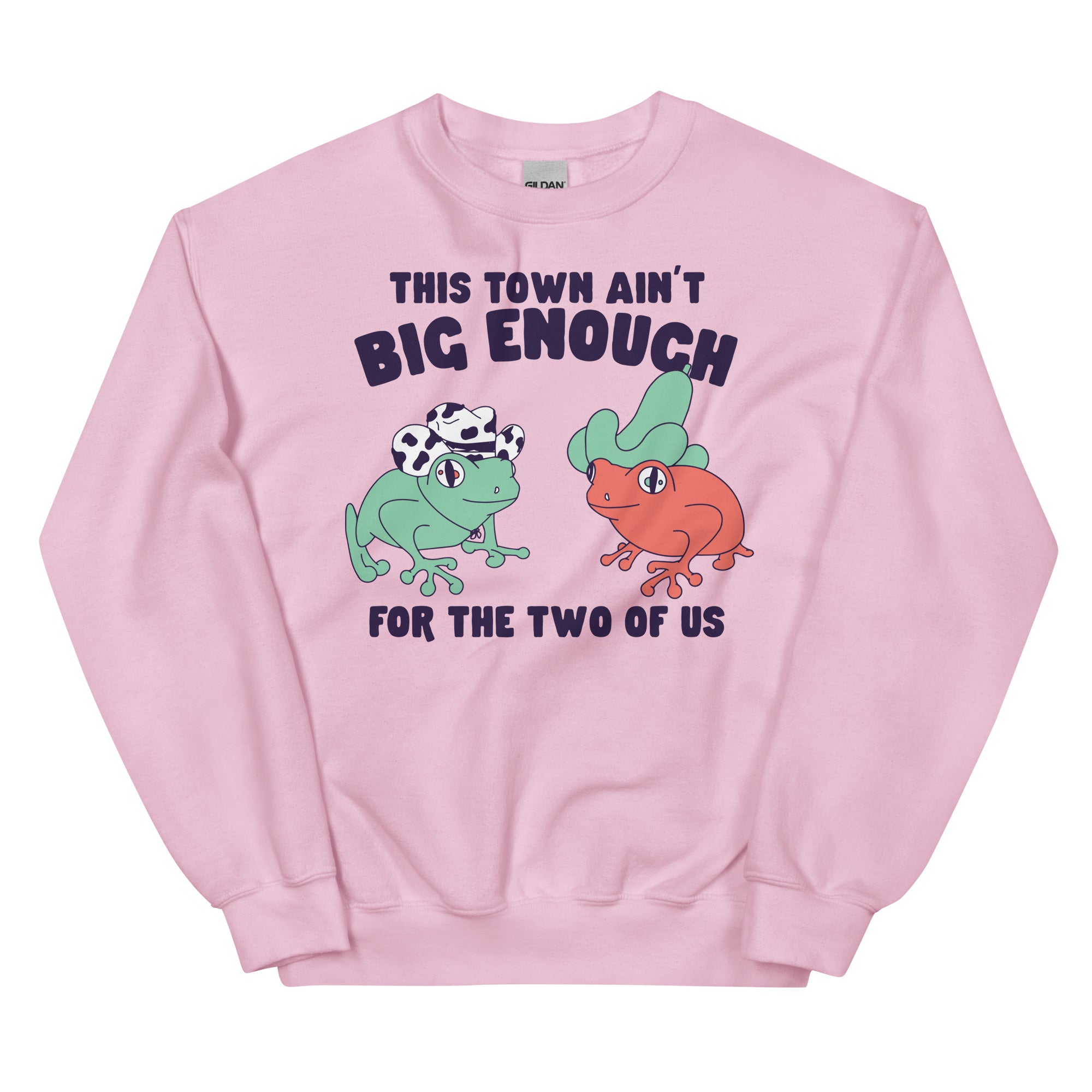 This Town Ain't Big Enough Unisex Sweatshirt