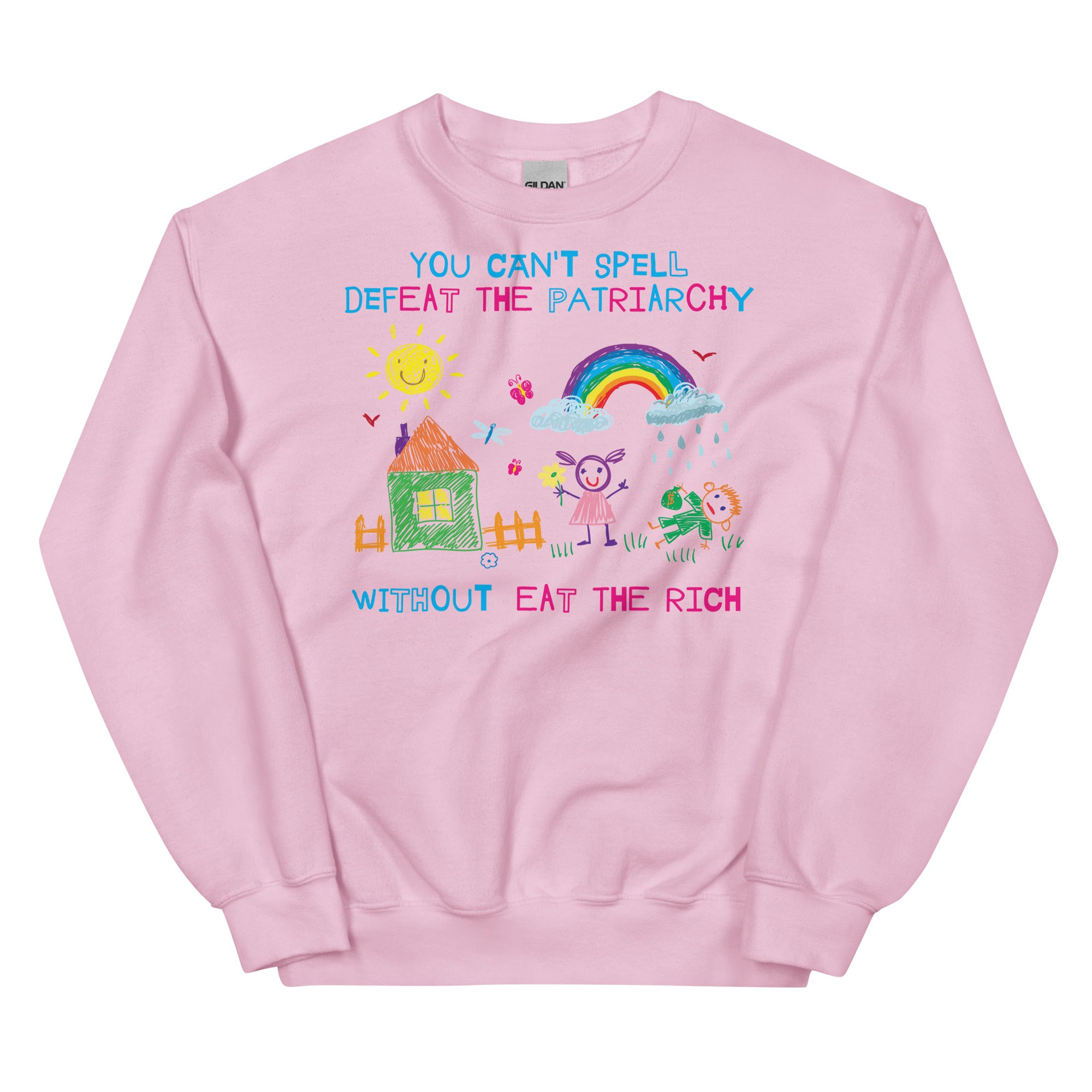 You Can't Spell Defeat the Patriarchy Without Eat the Rich Unisex Sweatshirt