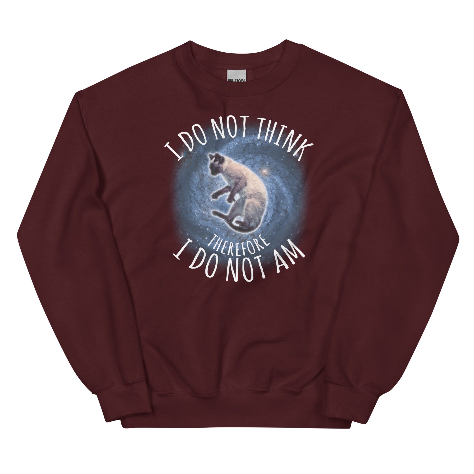 I Do Not Think Therefore I Do Not Am Unisex Sweatshirt