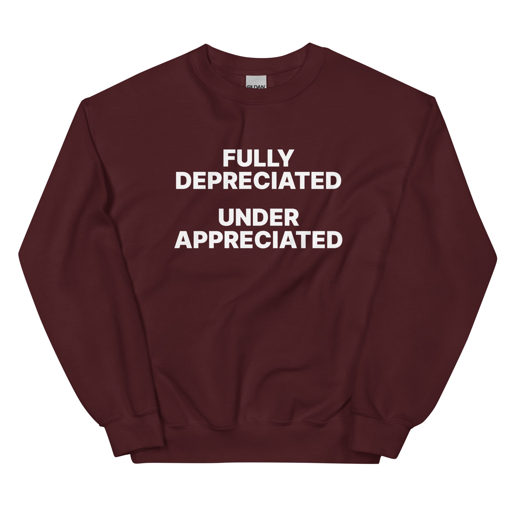 Fully Depreciated Under Appreciated Unisex Sweatshirt