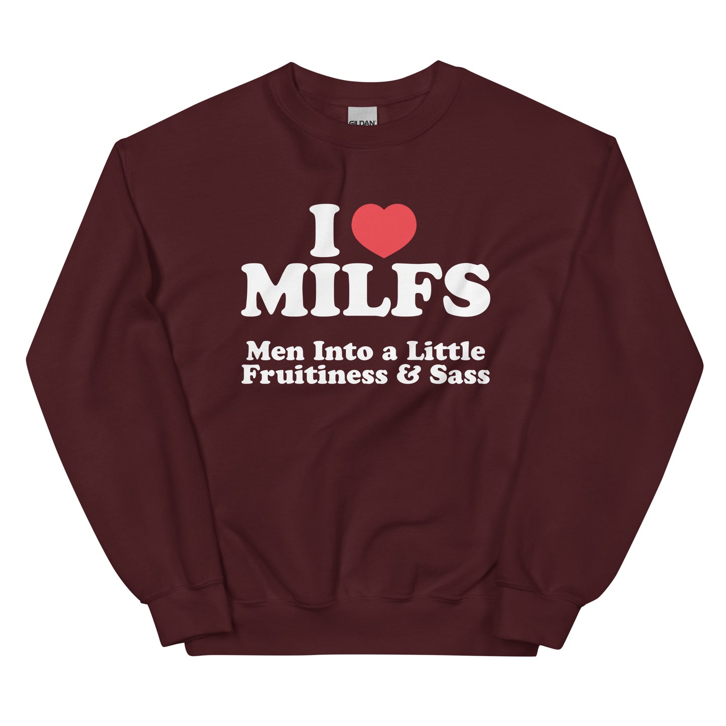 I Heart MILFS (Fruitiness & Sass) Unisex Sweatshirt