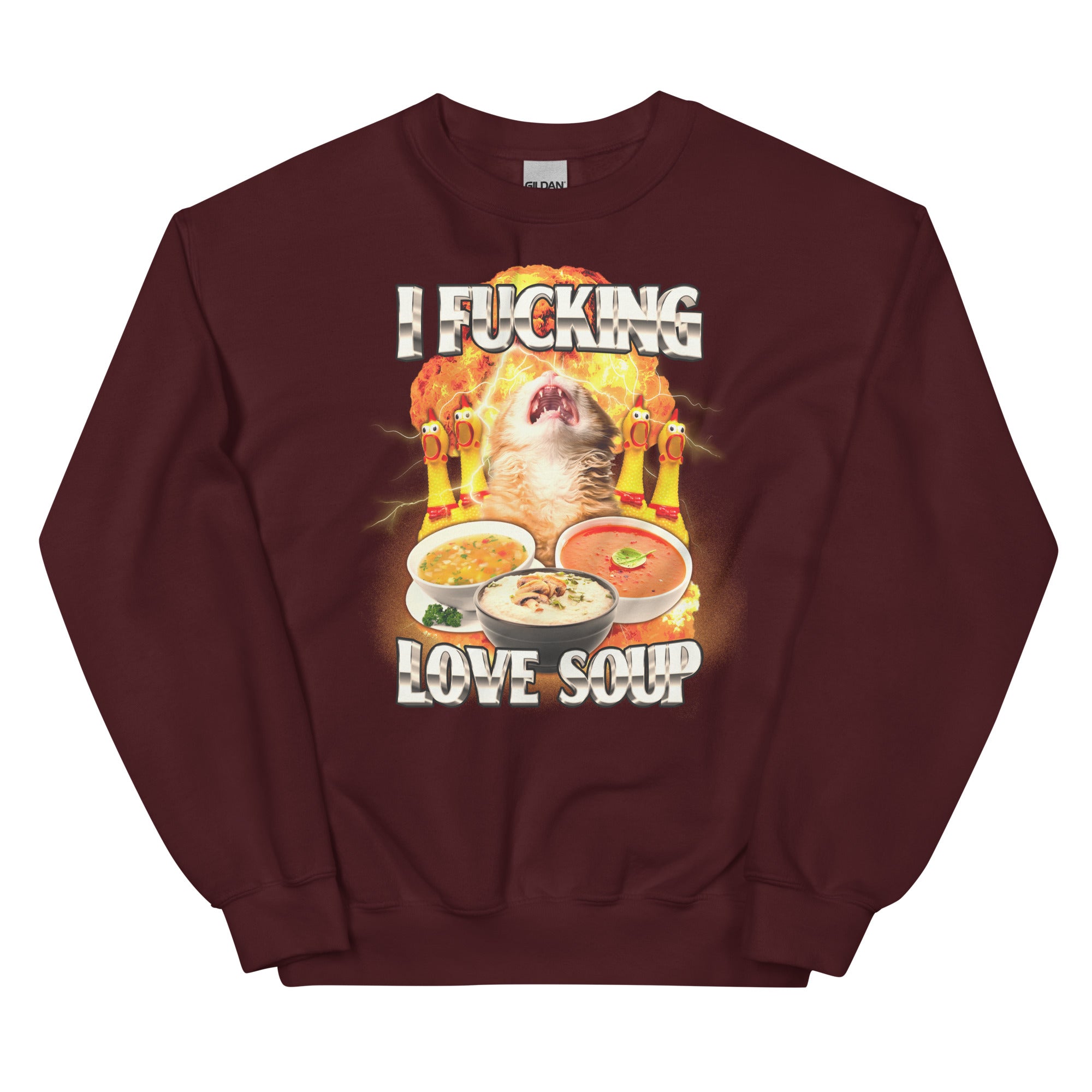 I Fucking Love Soup Unisex Sweatshirt