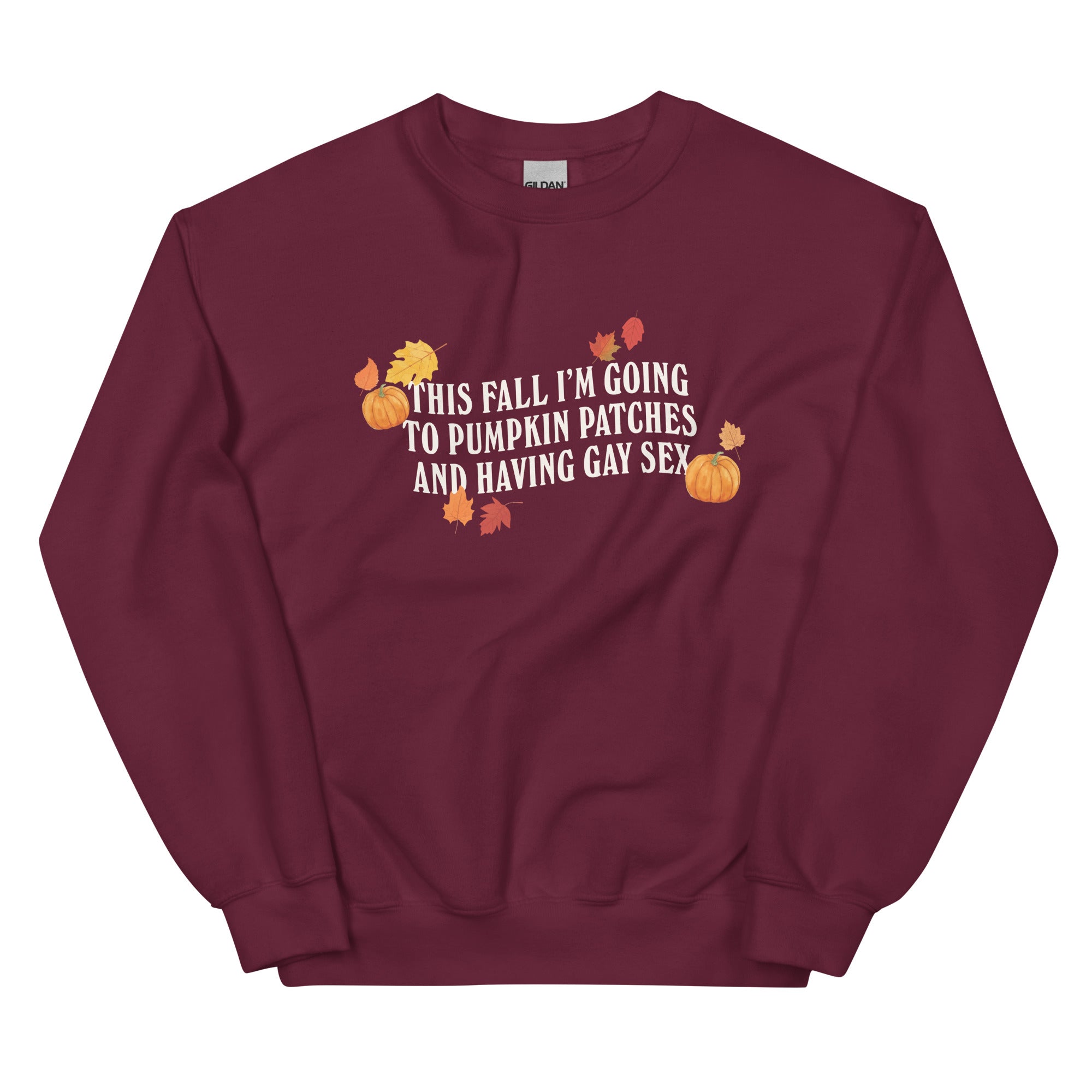 Pumpkin Patches and Gay Sex Unisex Sweatshirt