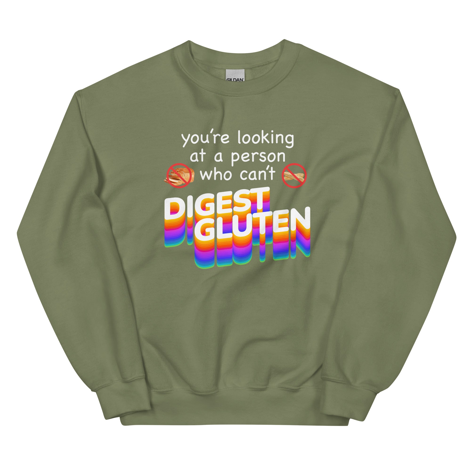 You're Looking at Person Who Can't Digest Gluten Unisex Sweatshirt