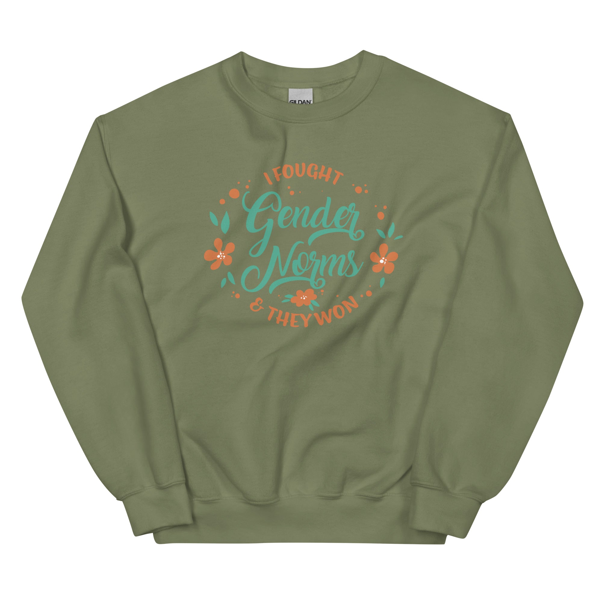 I Fought Gender Norms and They Won Unisex Sweatshirt