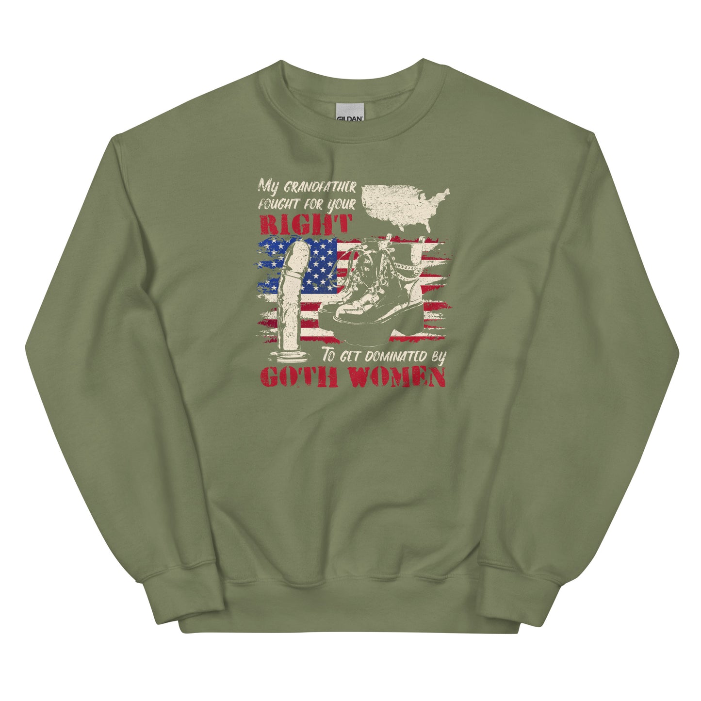 My Grandfather Fought For Your Right to Get Dominated Unisex Sweatshirt