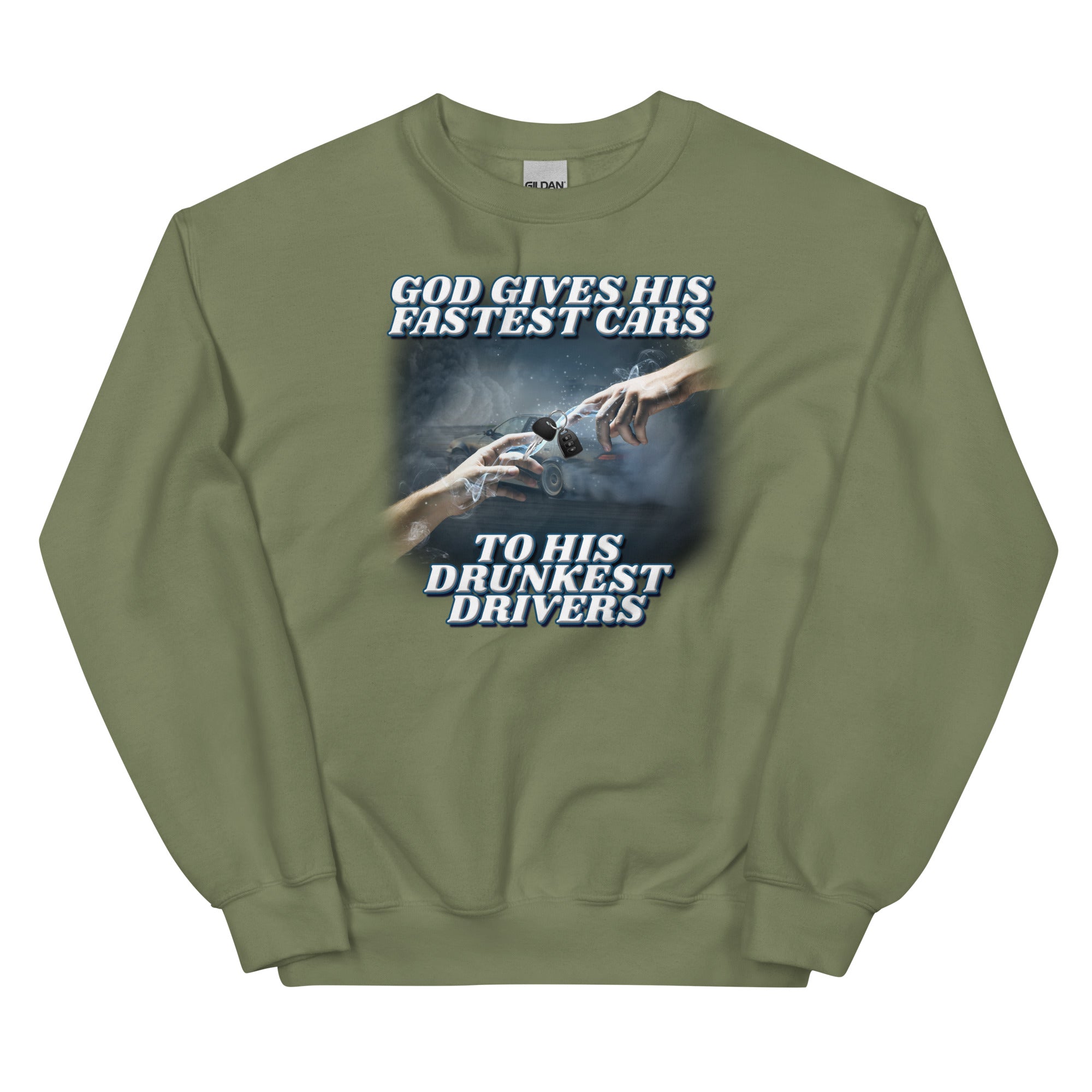 God Gives His Fastest Cars to His Drunkest Drivers Unisex Sweatshirt