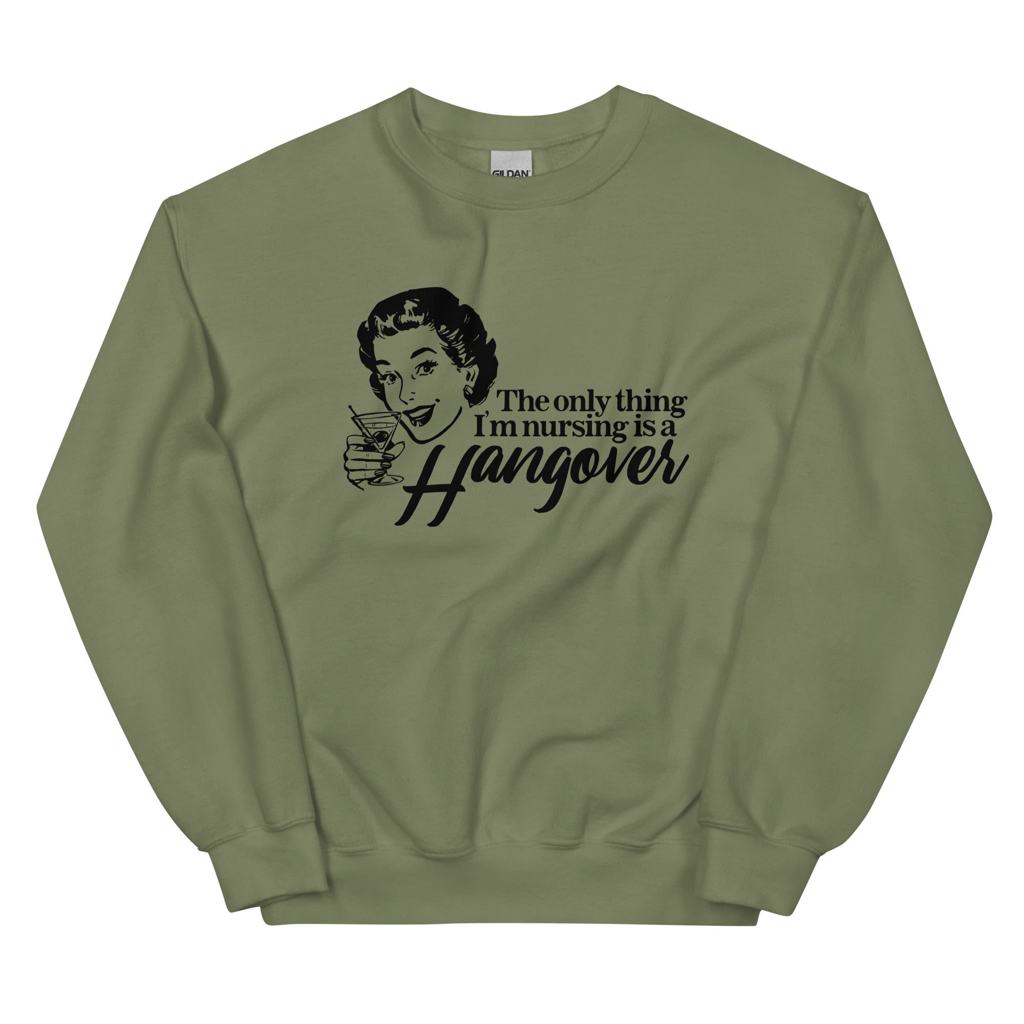 The Only Thing I'm Nursing is a Hangover Unisex Sweatshirt