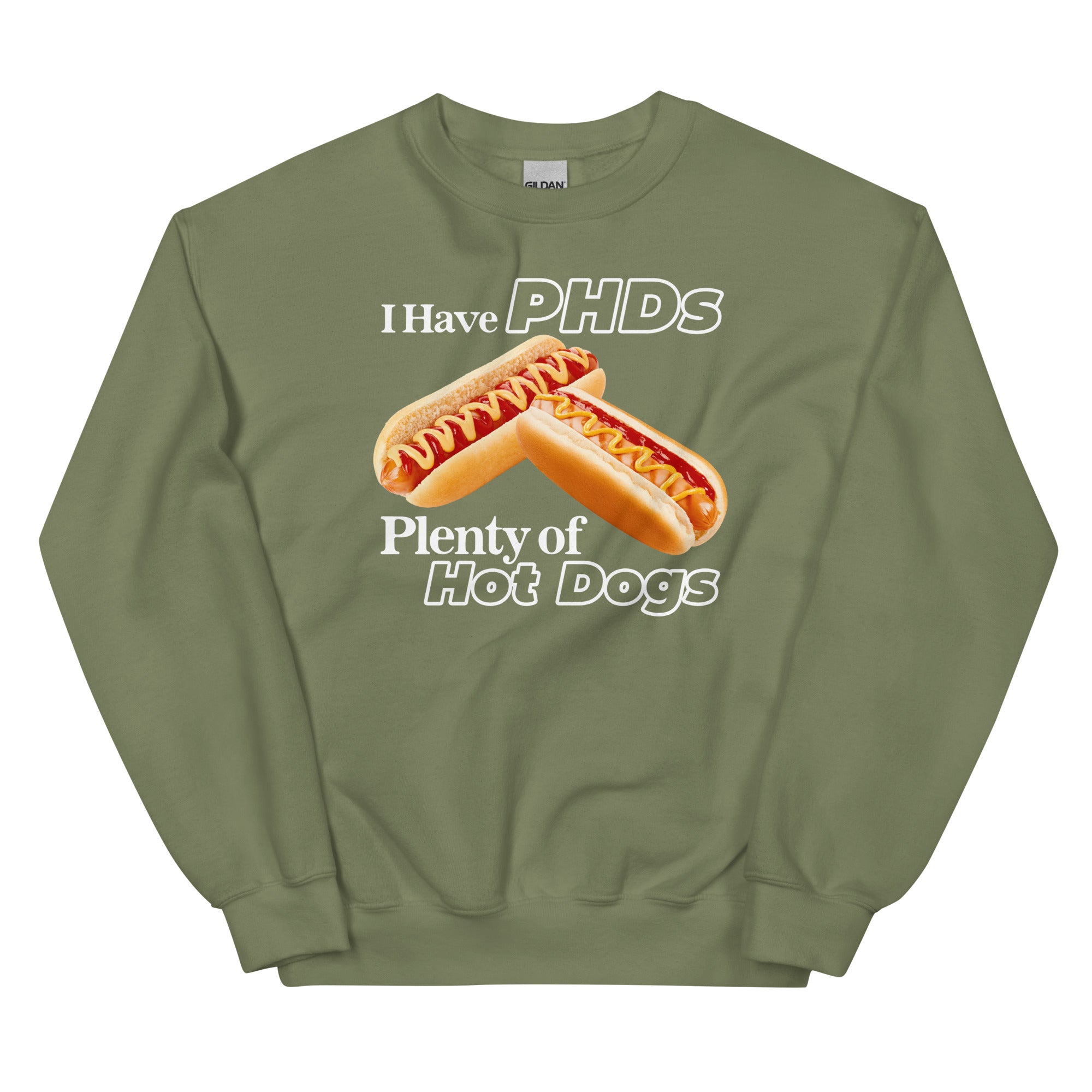 I Have PHDs (Plenty of Hot Dogs) Unisex Sweatshirt