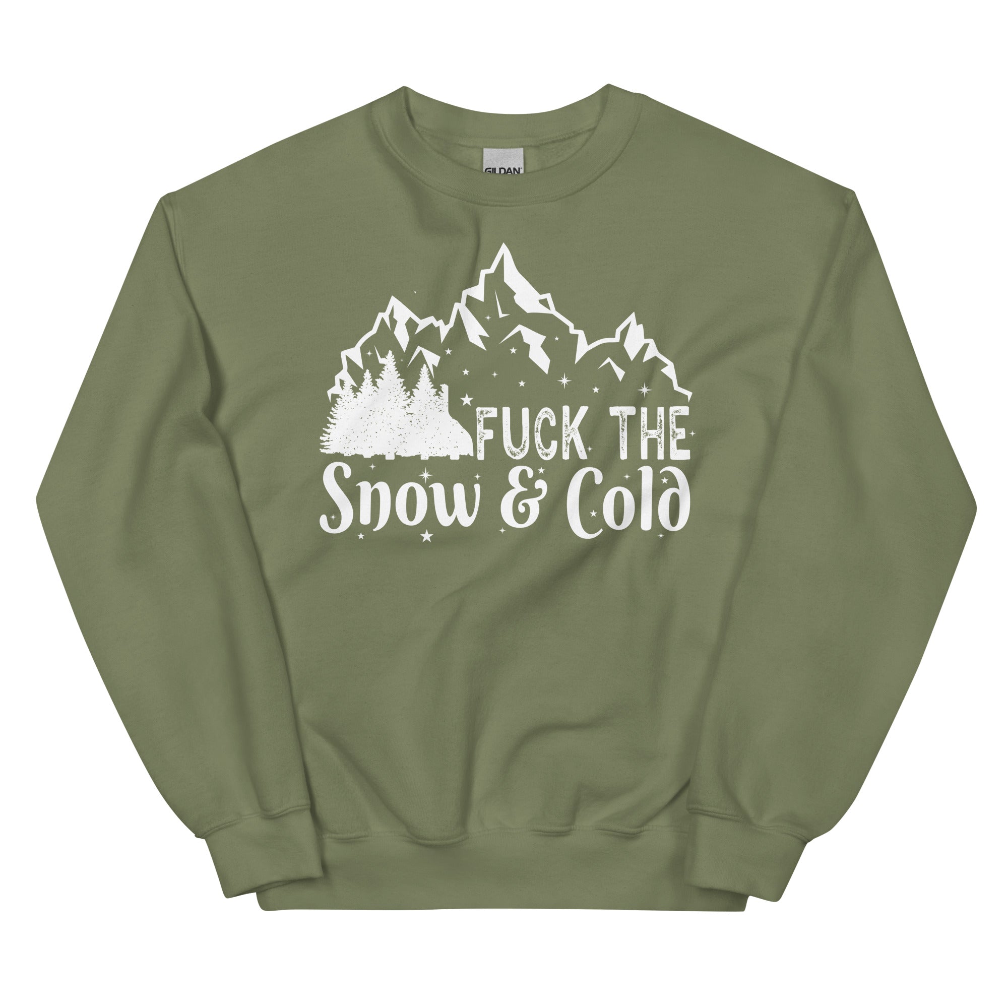 Fuck the Snow & Cold Unisex Sweatshirt