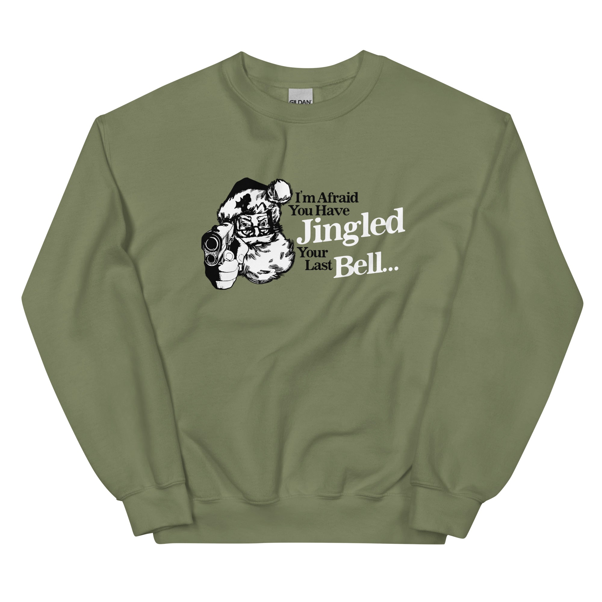 You've Jingled Your Last Bell Unisex Sweatshirt