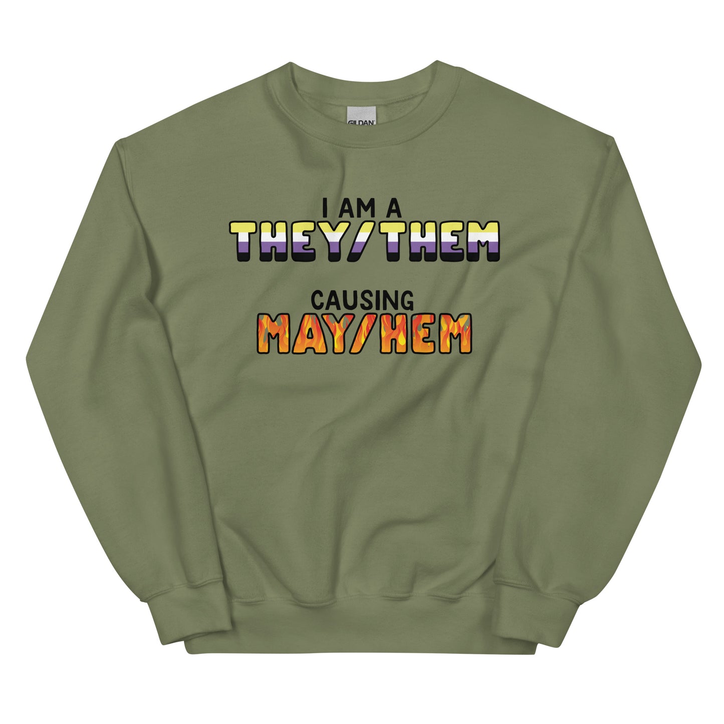 I Am A They/Them Causing Mey/Hem Unisex Sweatshirt