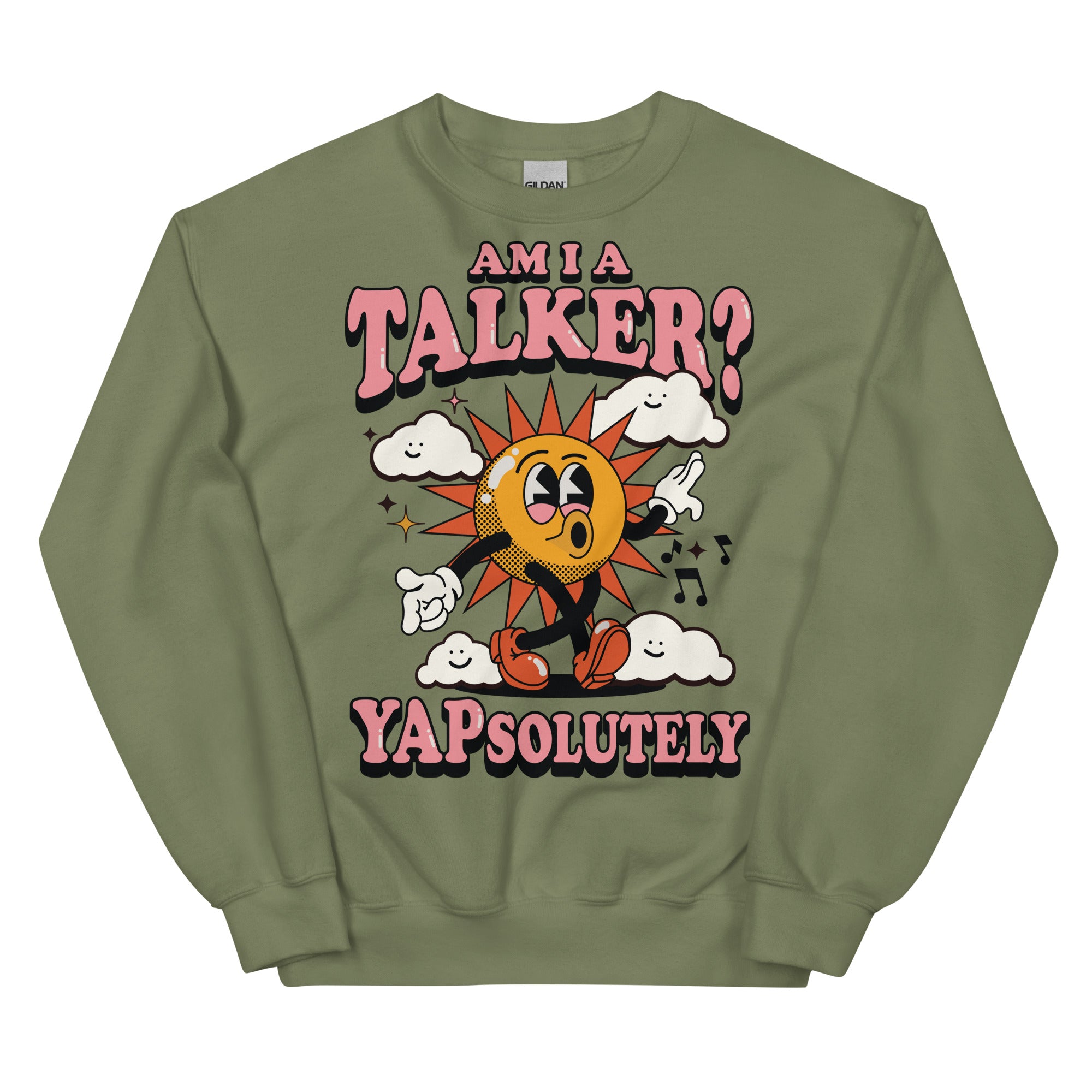 Am I A Talker? Yapsolutely Unisex Sweatshirt