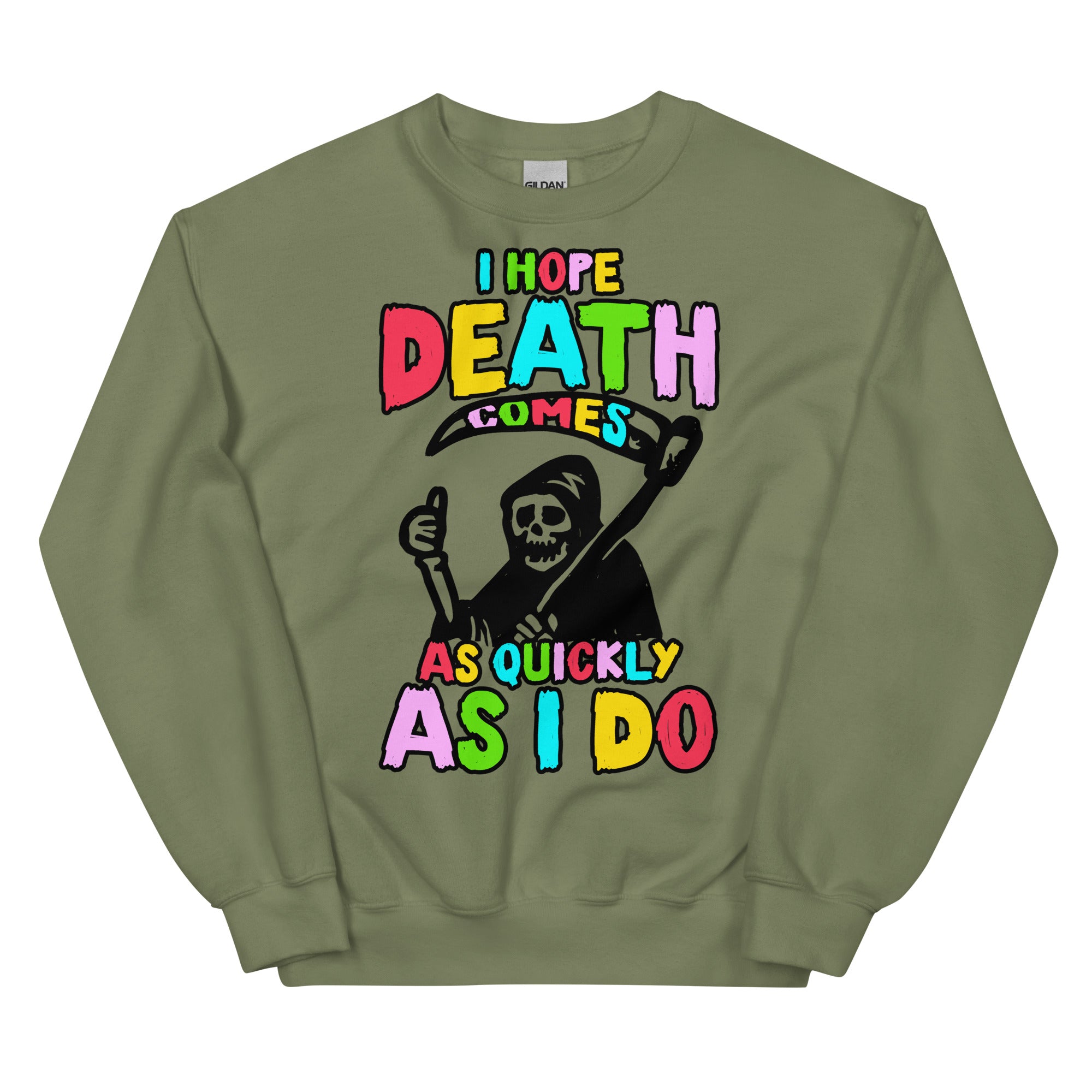 I Hope Death Comes Unisex Sweatshirt