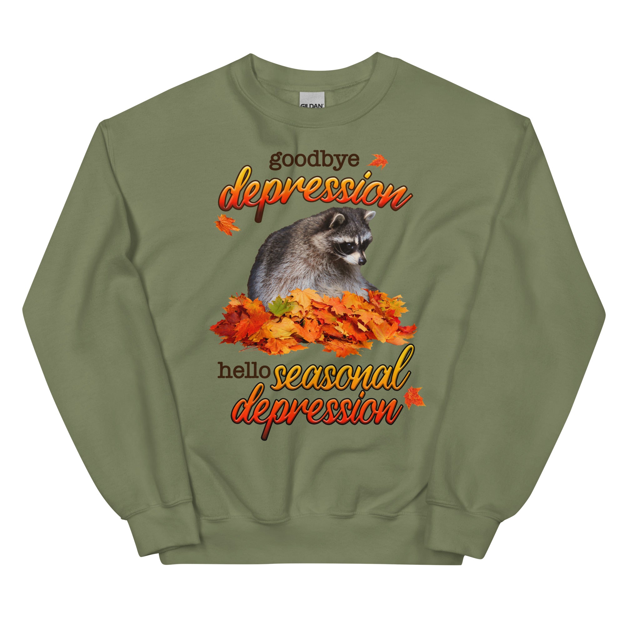 Goodbye Depression Hello Seasonal Depression Unisex Sweatshirt