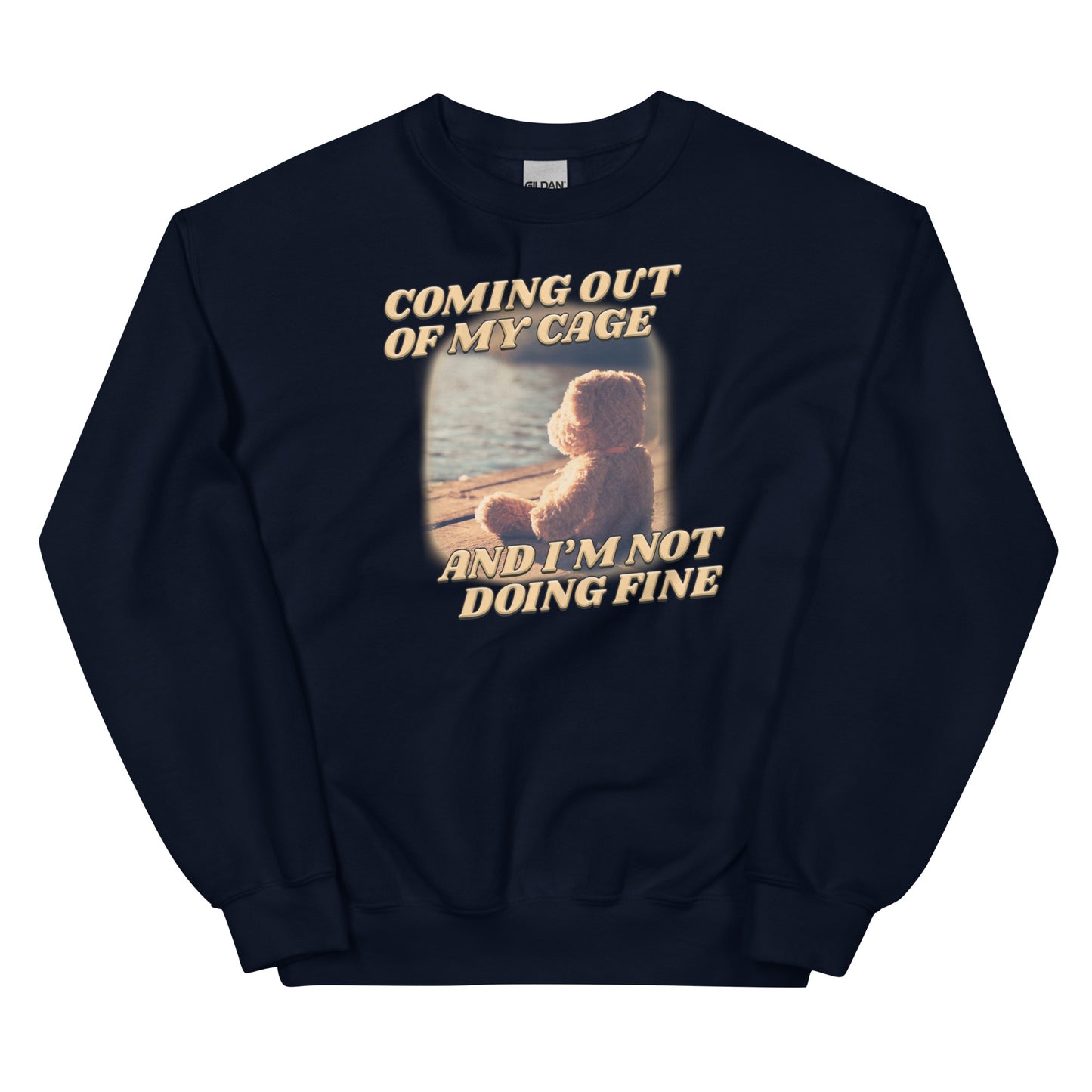 Coming Out of My Cage and I'm Not Doing Fine Unisex Sweatshirt