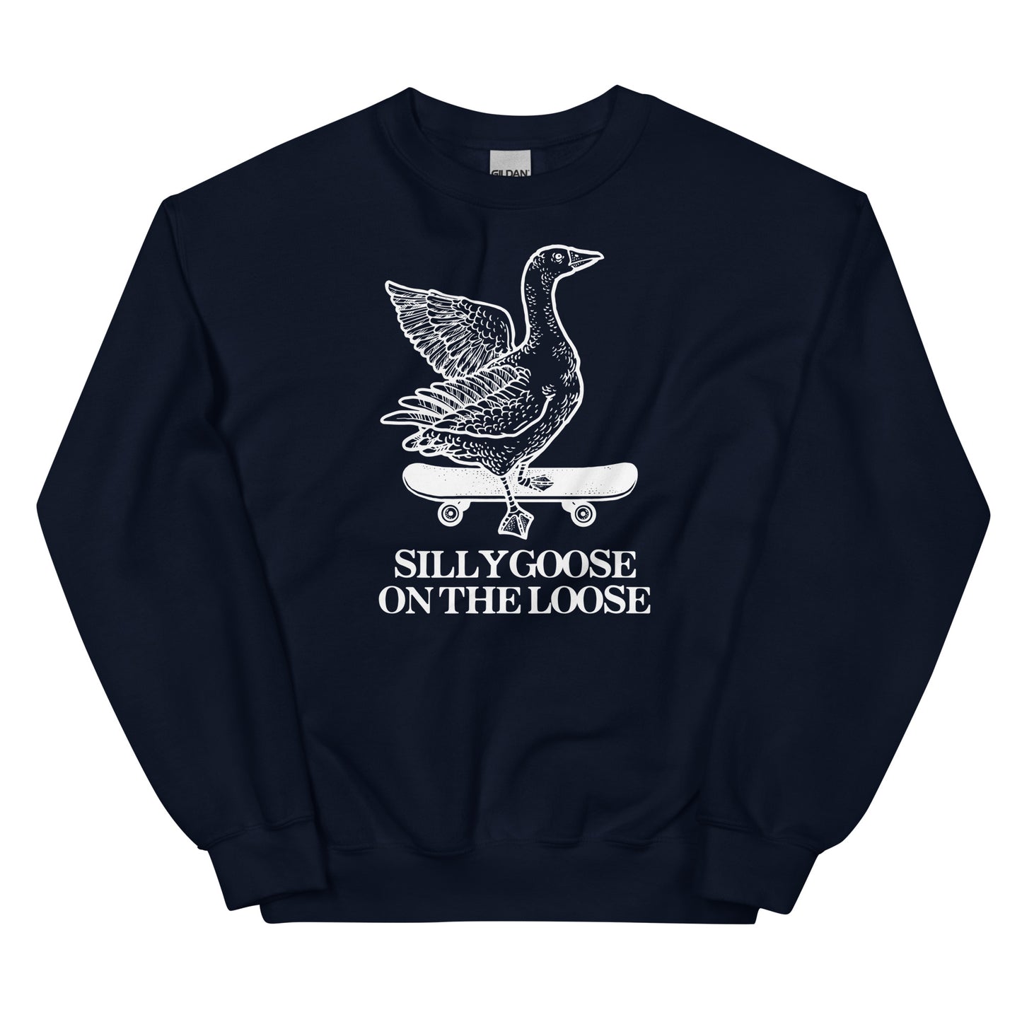 Silly Goose on the Loose Unisex Sweatshirt