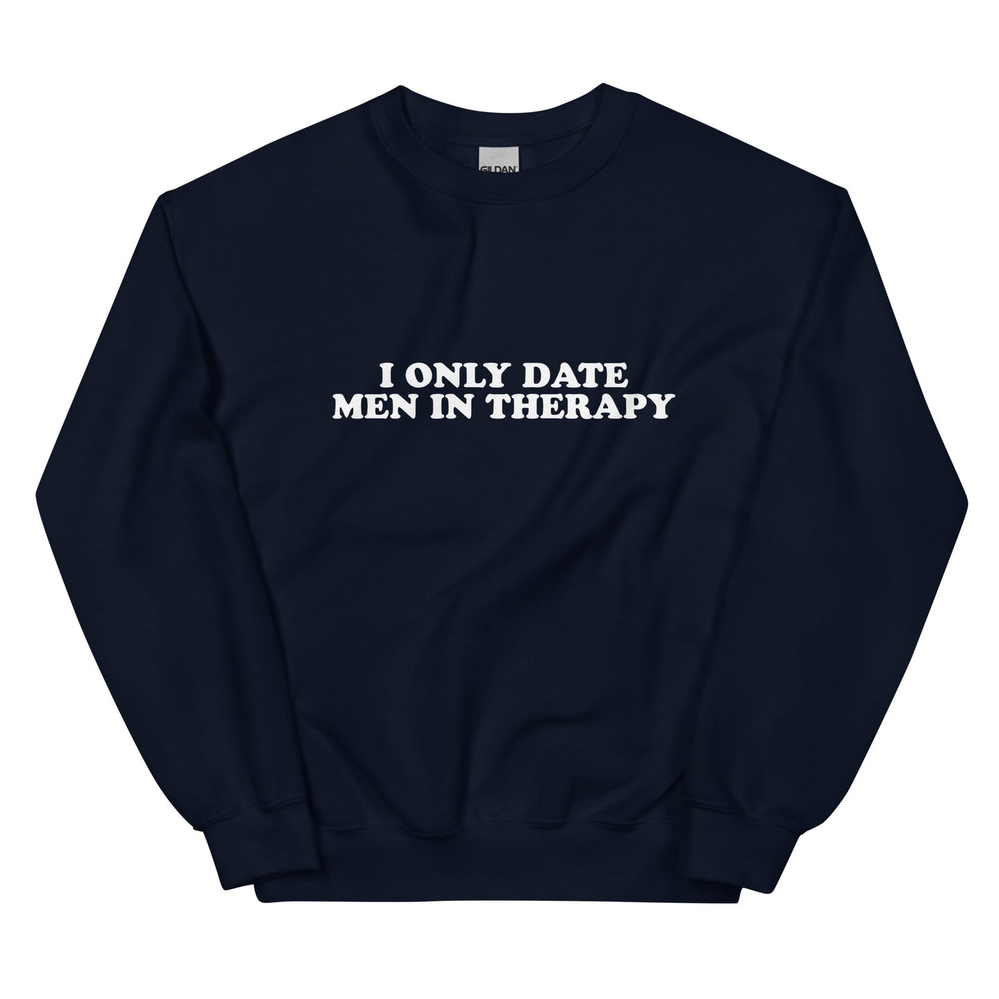 I Only Date Men in Therapy Unisex Sweatshirt