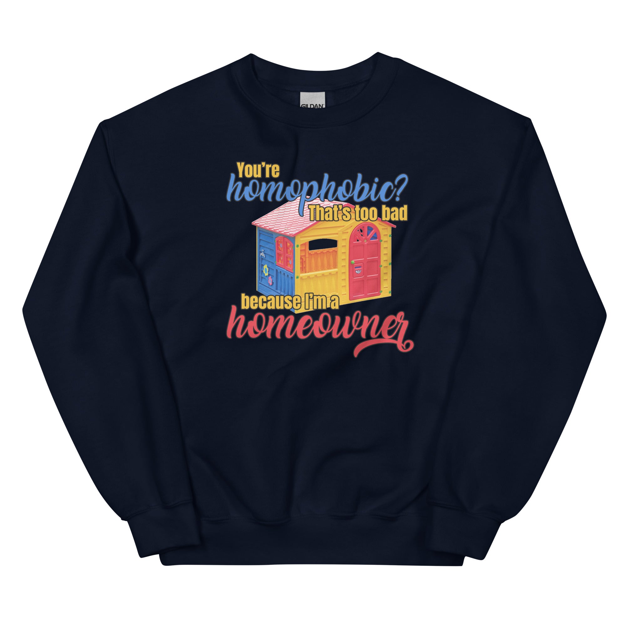 I'm a Homeowner Unisex Sweatshirt