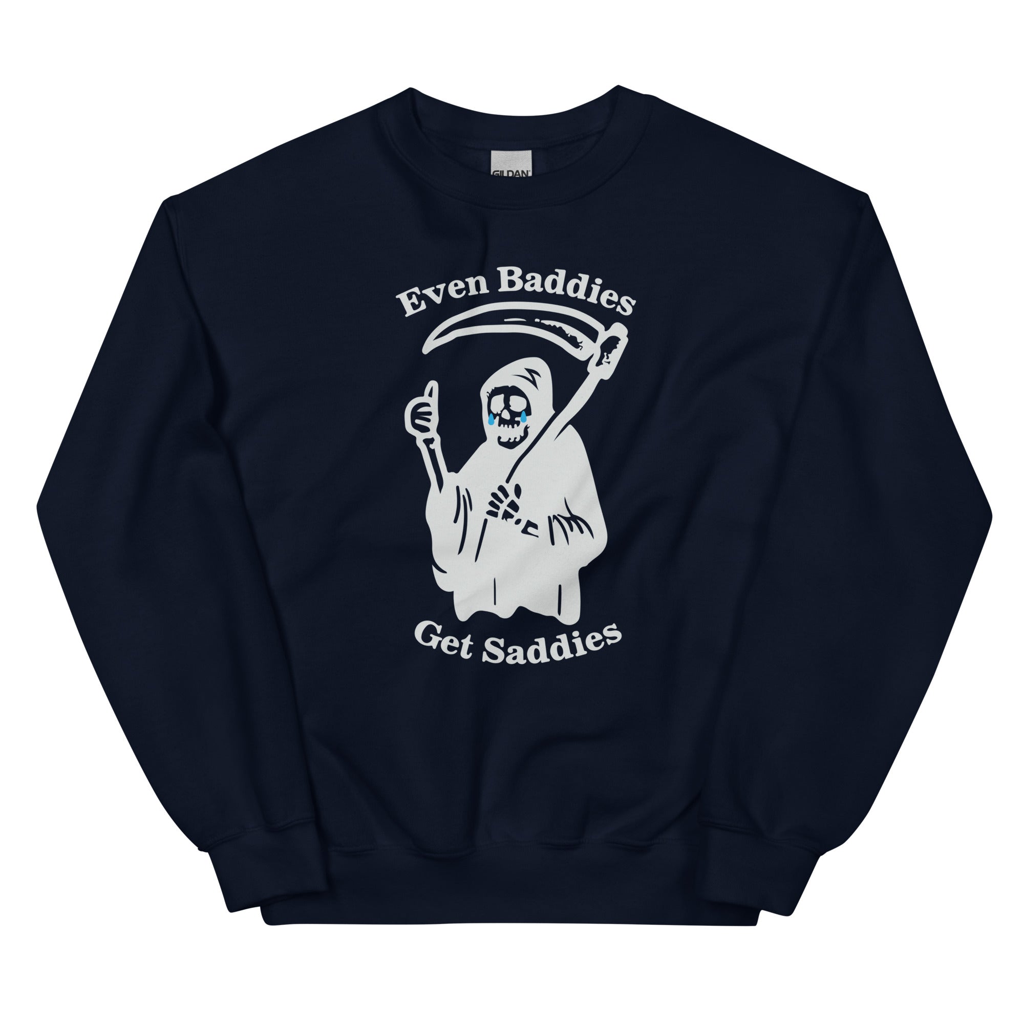 Even Baddies Get Saddies Unisex Sweatshirt