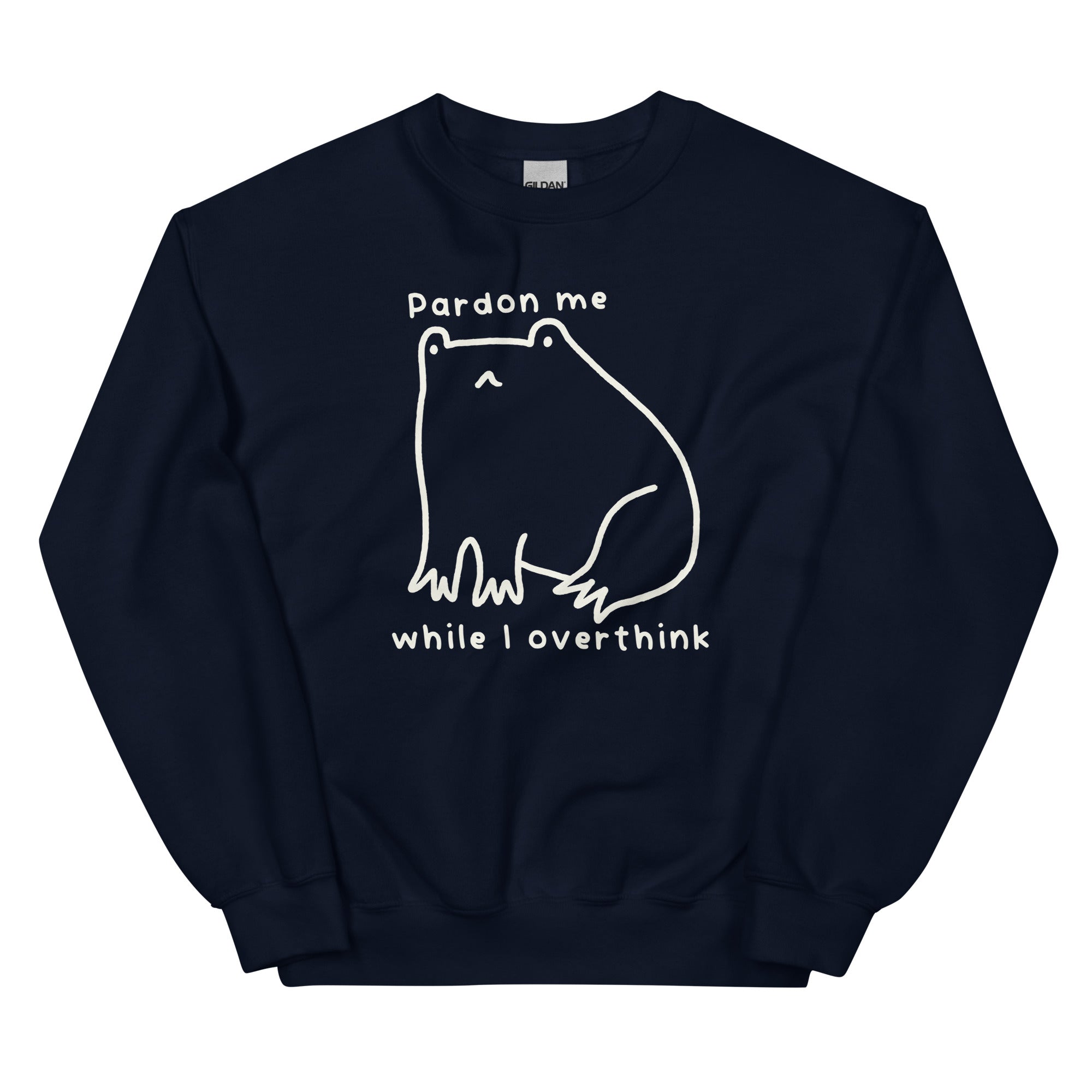 Pardon Me While I Overthink Unisex Sweatshirt