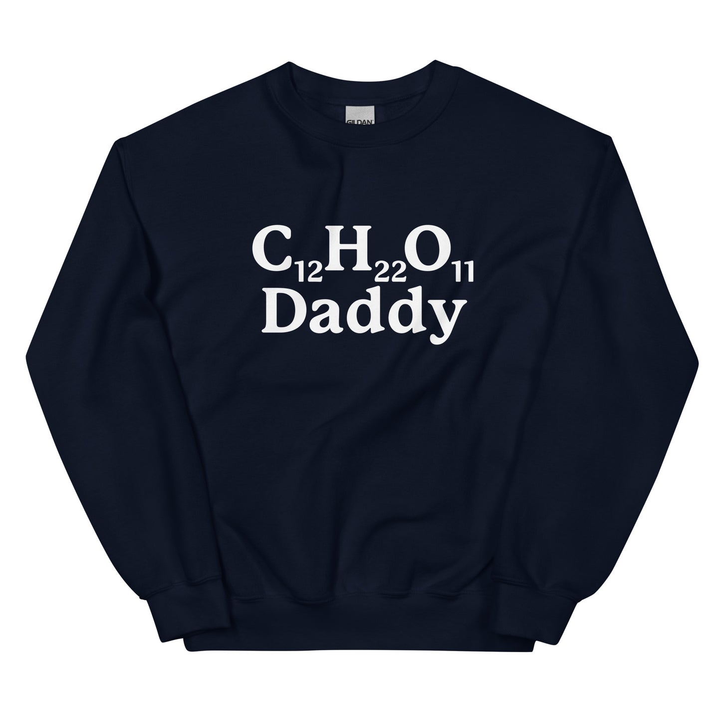 C12H22O11 Daddy (Sugar Daddy) Unisex Sweatshirt