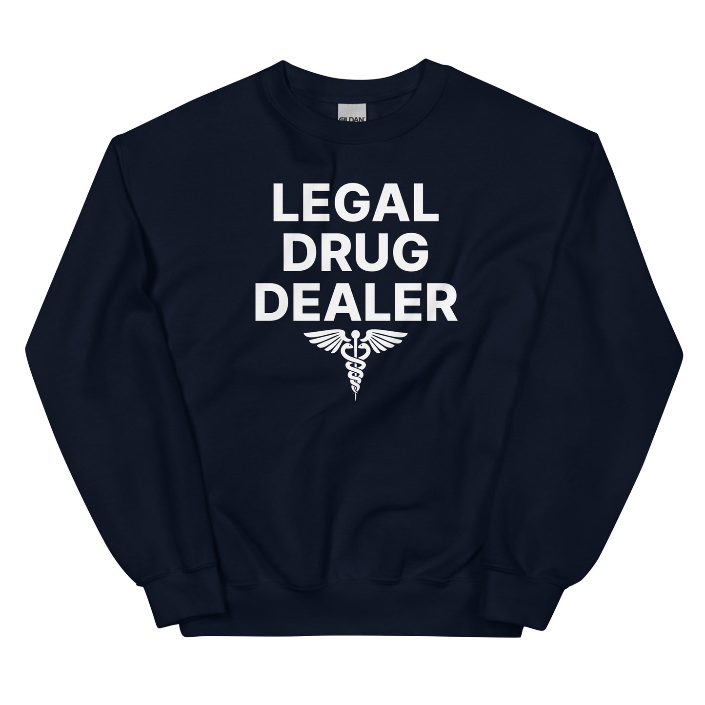 Legal Drug Dealer (Pharmacist) Unisex Sweatshirt