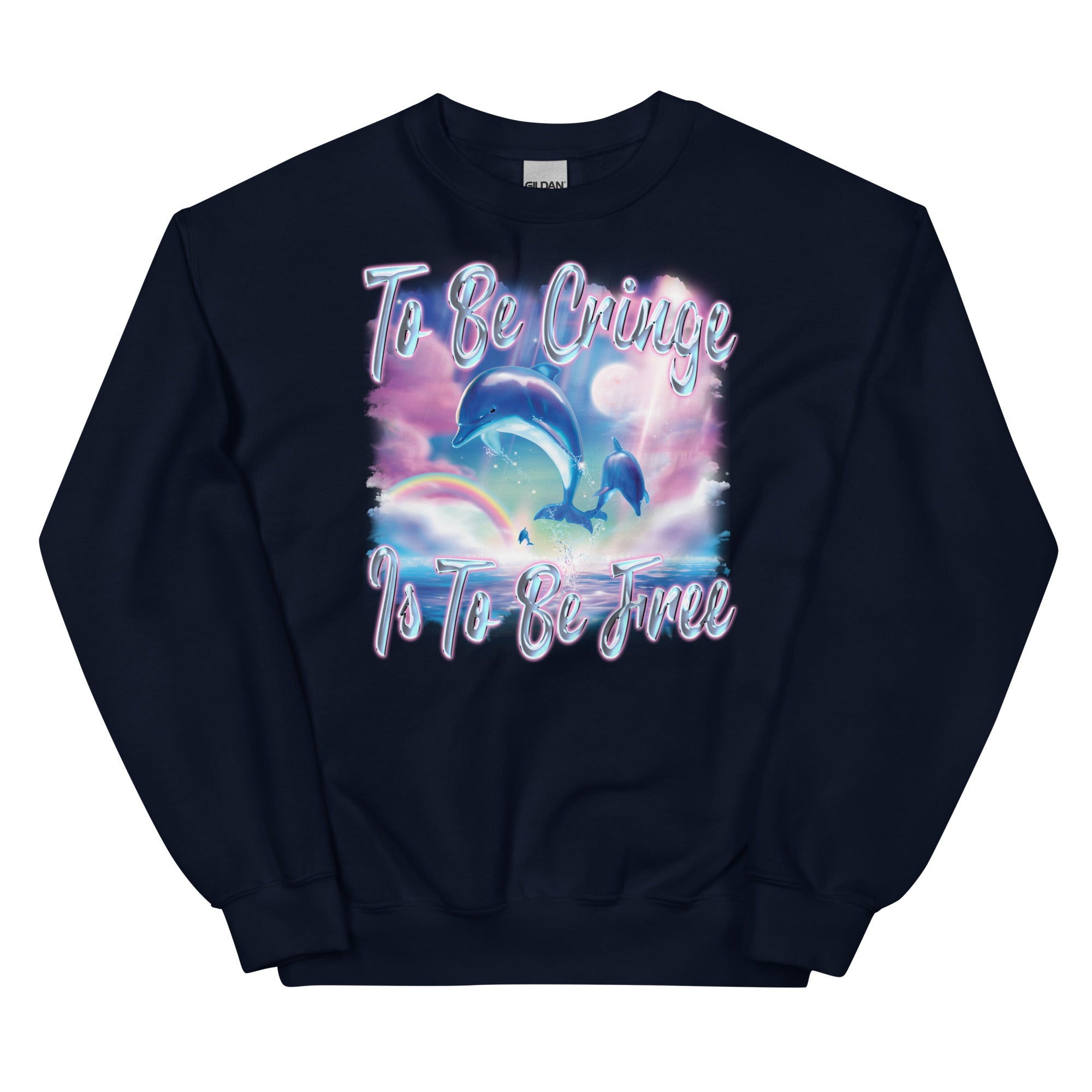 To Be Cringe (Dolphin) Unisex Sweatshirt