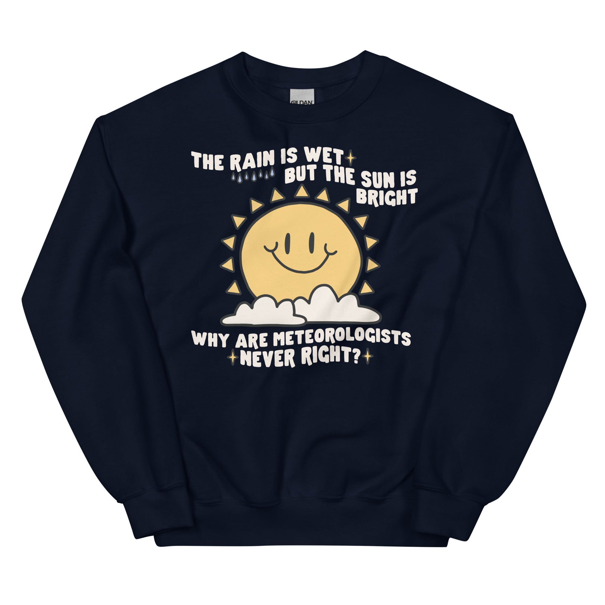 Why Are Meteorologists Never Right  Unisex Sweatshirt