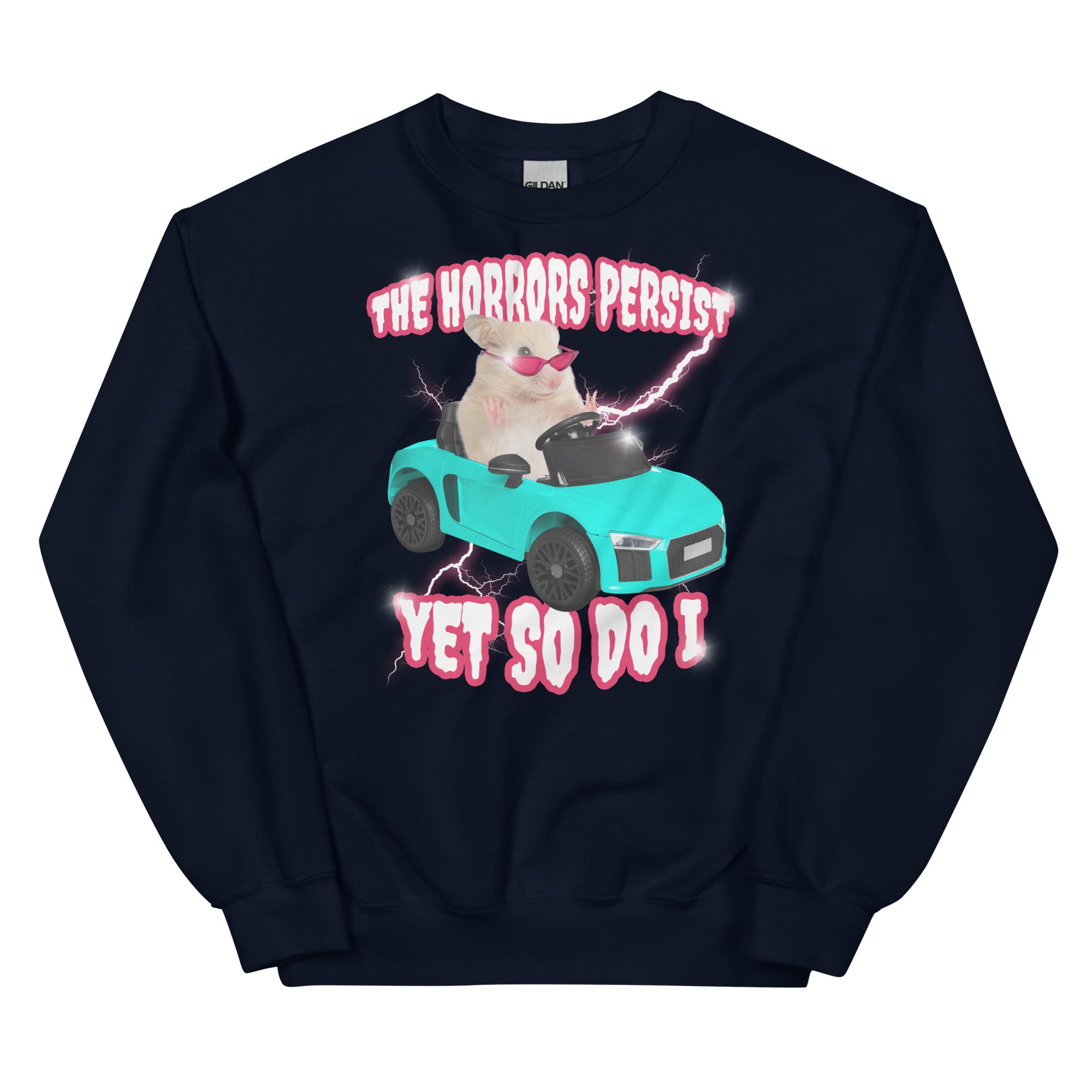 The Horrors Persist Yet So Do I Unisex Sweatshirt