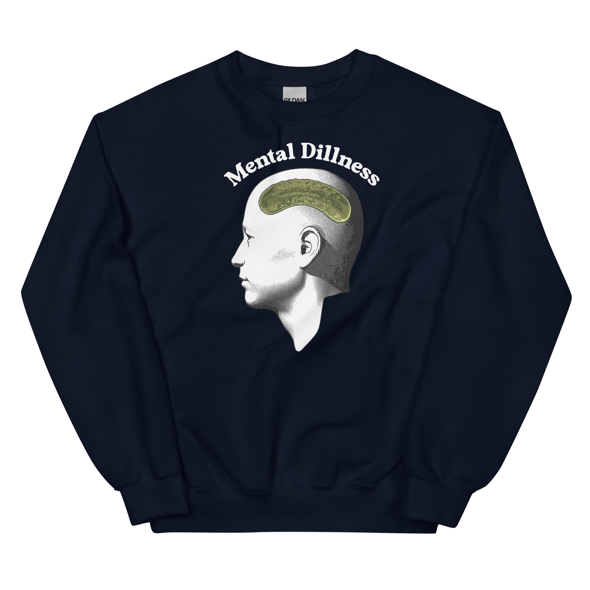 Mental Dillness Unisex Sweatshirt