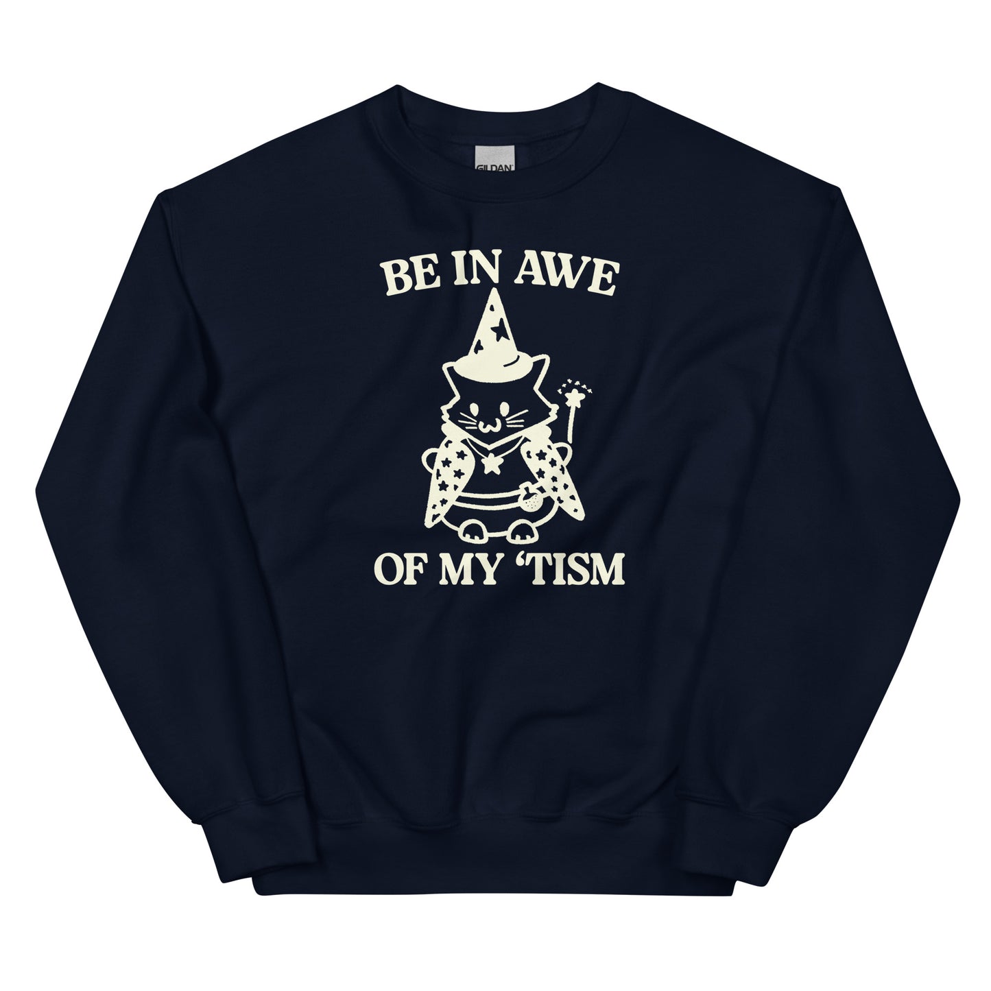 Be in Awe of My 'Tism (Cat Wizard) Unisex Sweatshirt