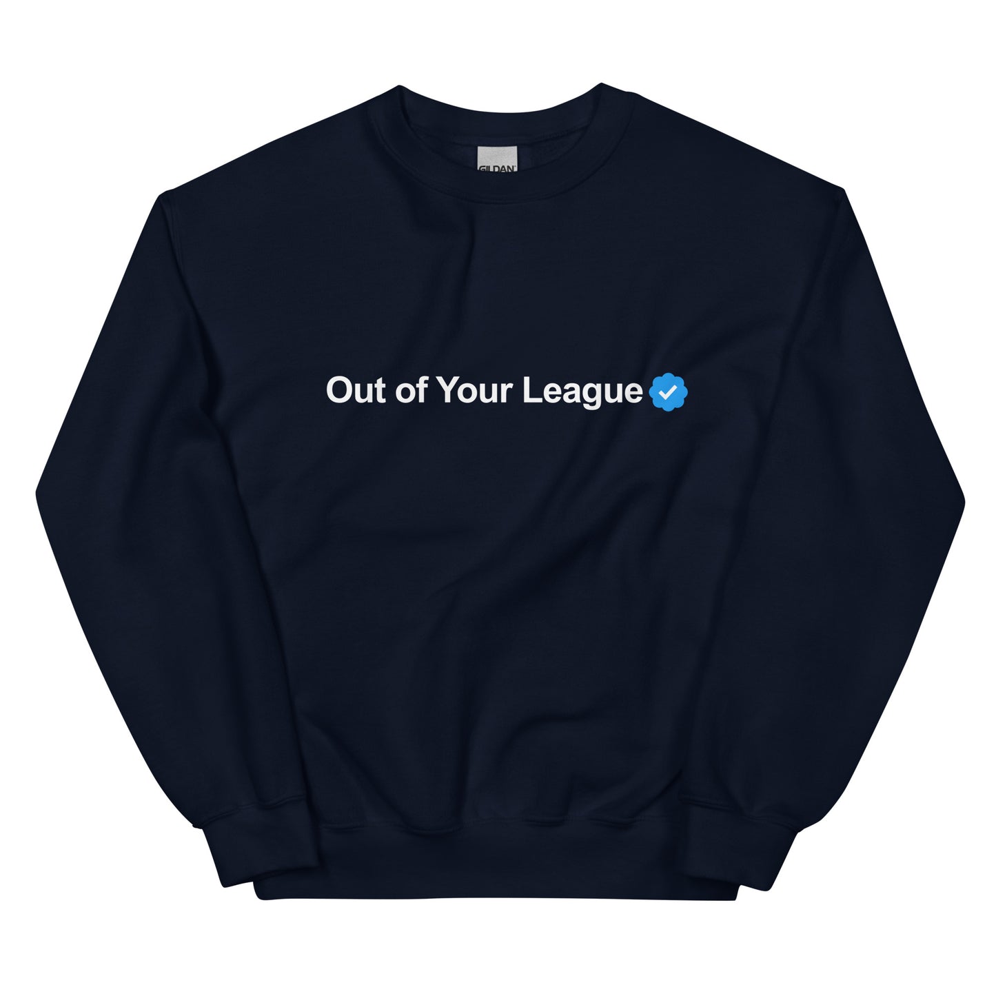 Out of Your League Unisex Sweatshirt