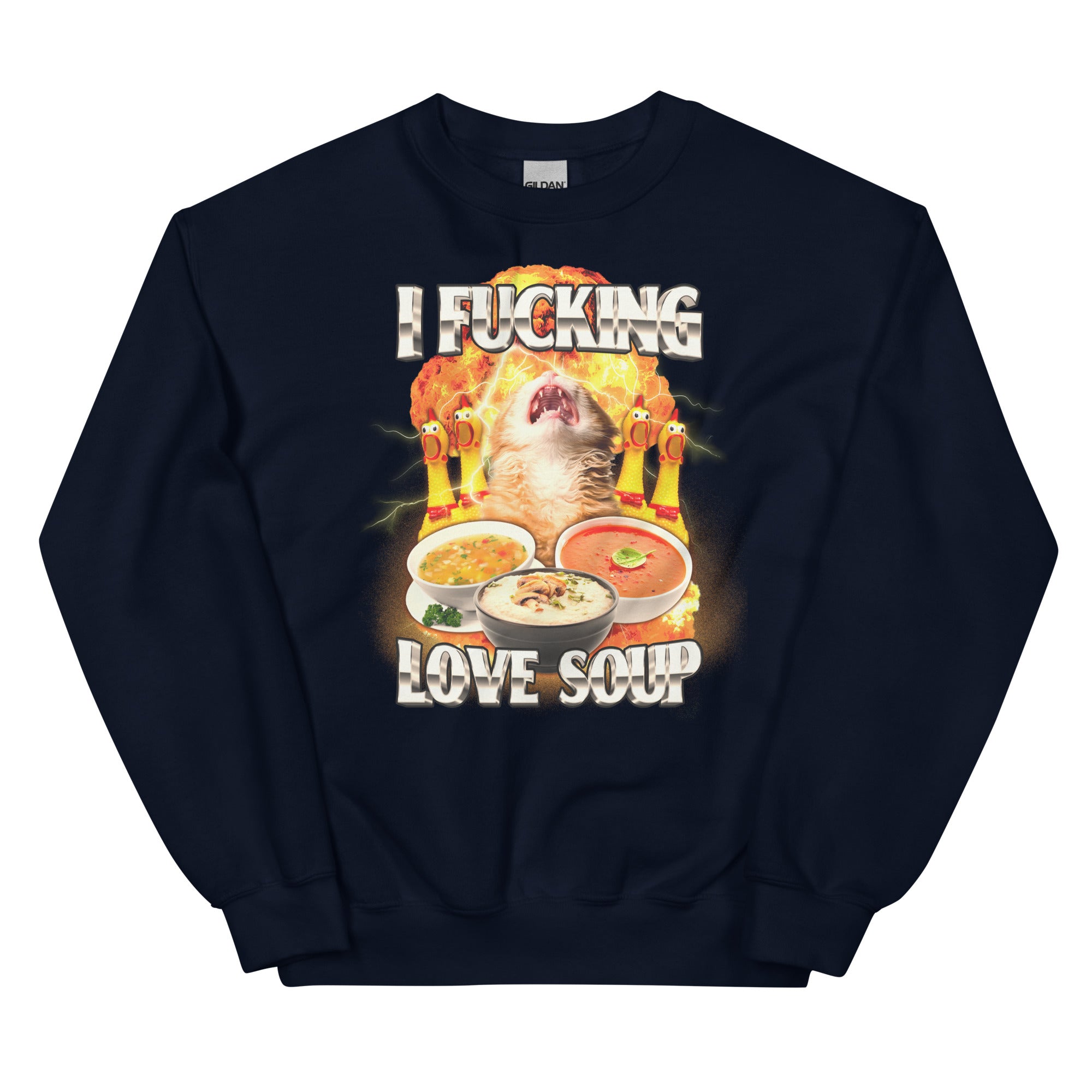 I Fucking Love Soup Unisex Sweatshirt