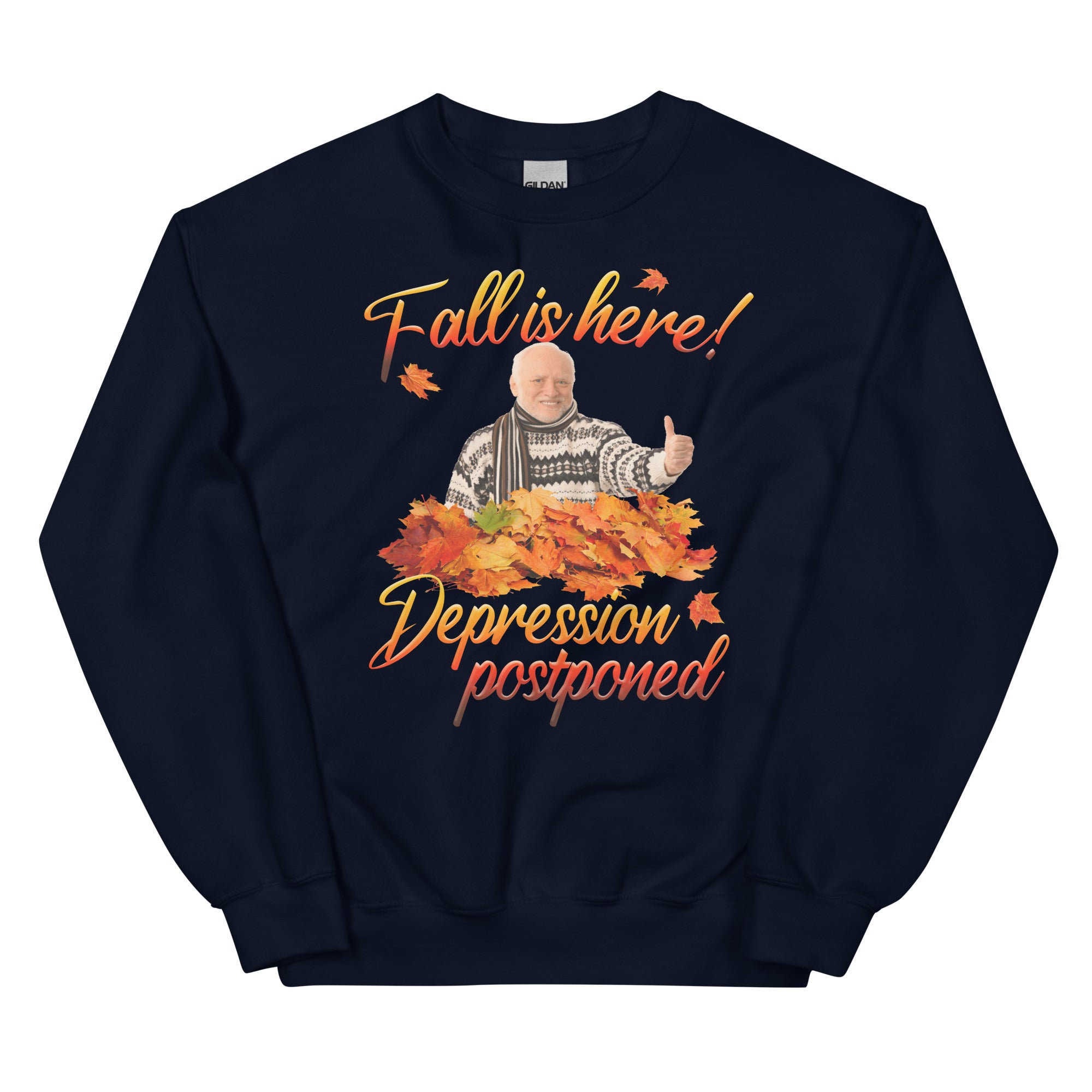 Fall is Here Depression Postponed Unisex Sweatshirt