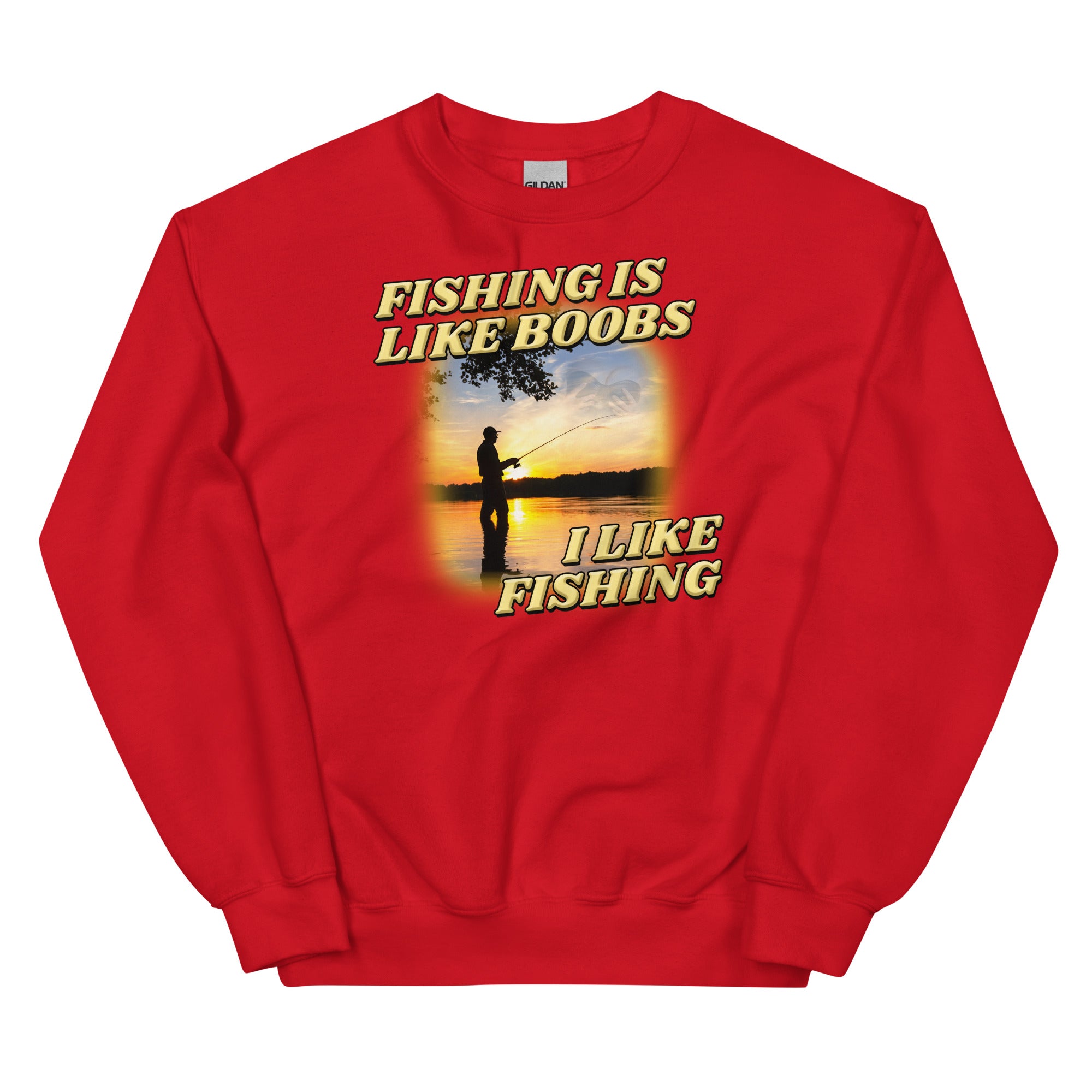 Fishing is Like Boobs Unisex Sweatshirt