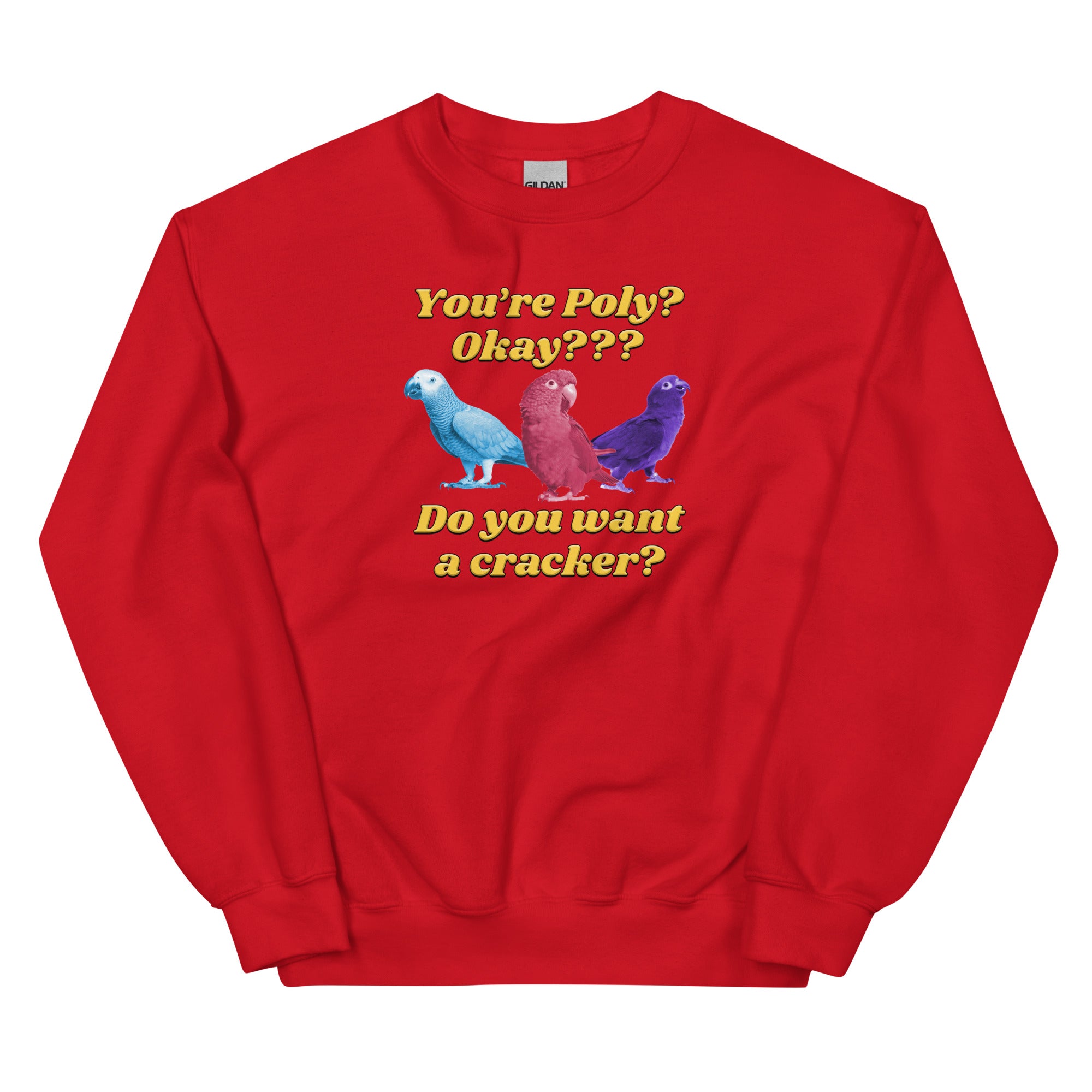 You're Poly? Do You Want a Cracker? Unisex Sweatshirt