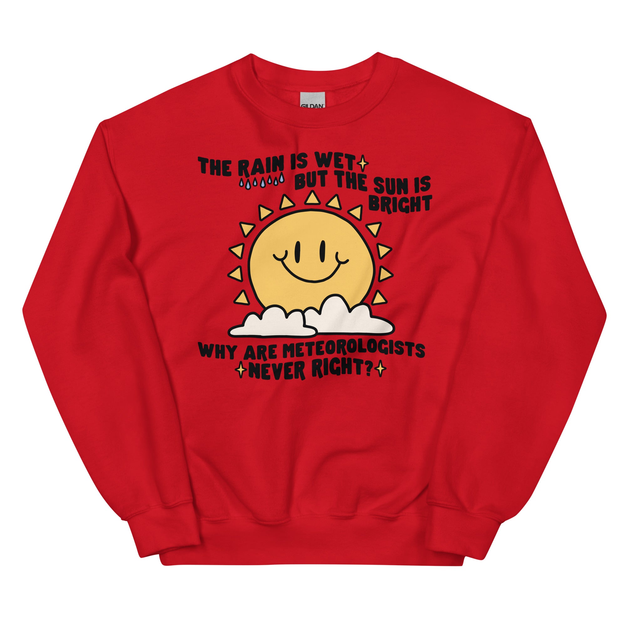 Why Are Meteorologists Never Right  Unisex Sweatshirt