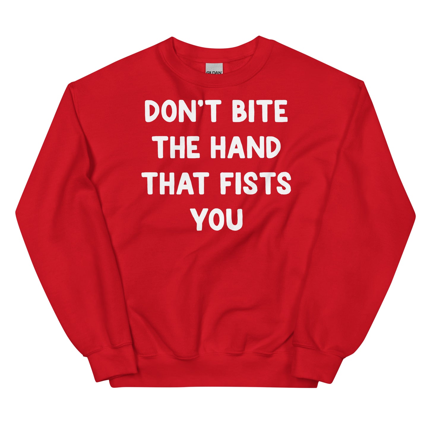 Don't Bite the Hand That Fists You Unisex Sweatshirt