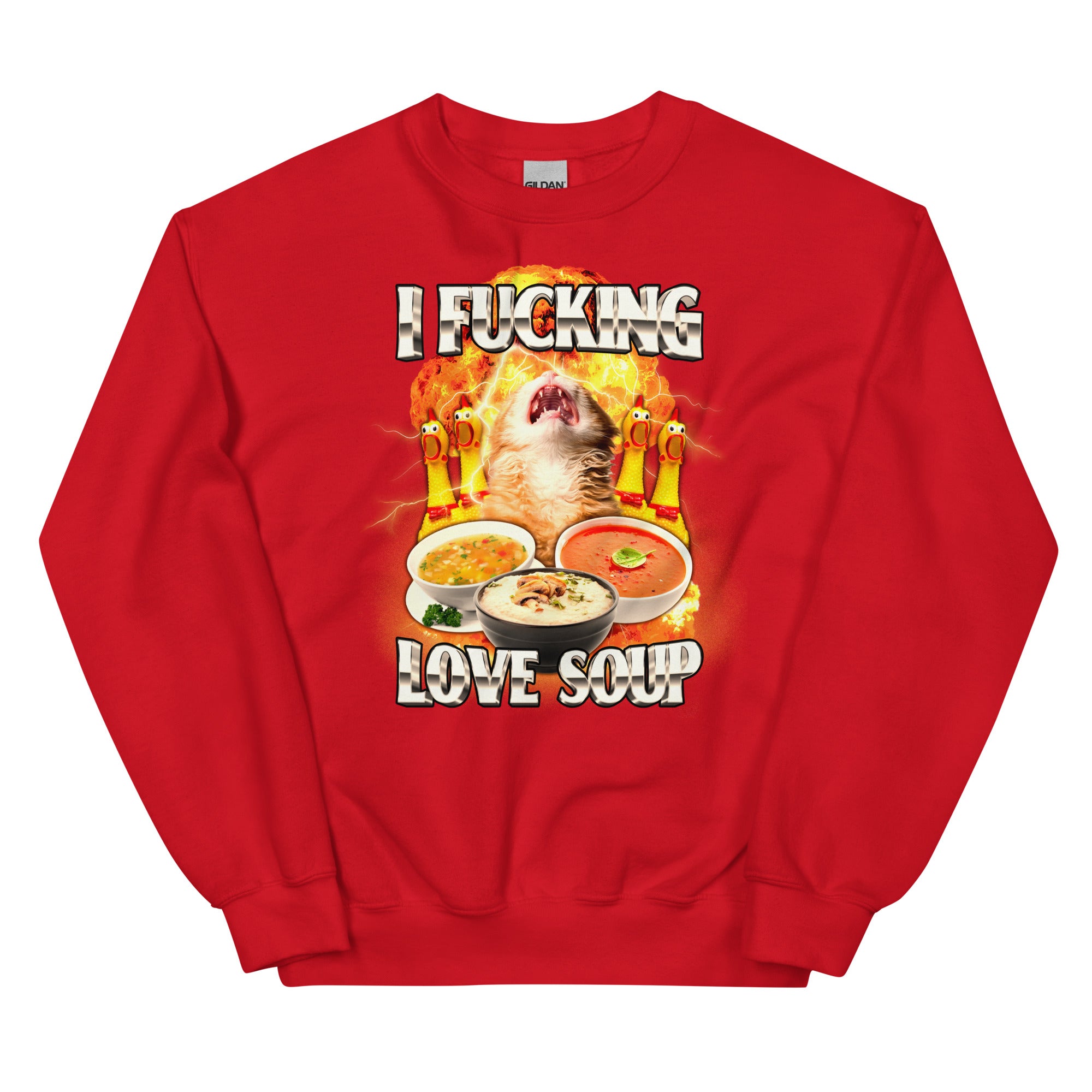 I Fucking Love Soup Unisex Sweatshirt