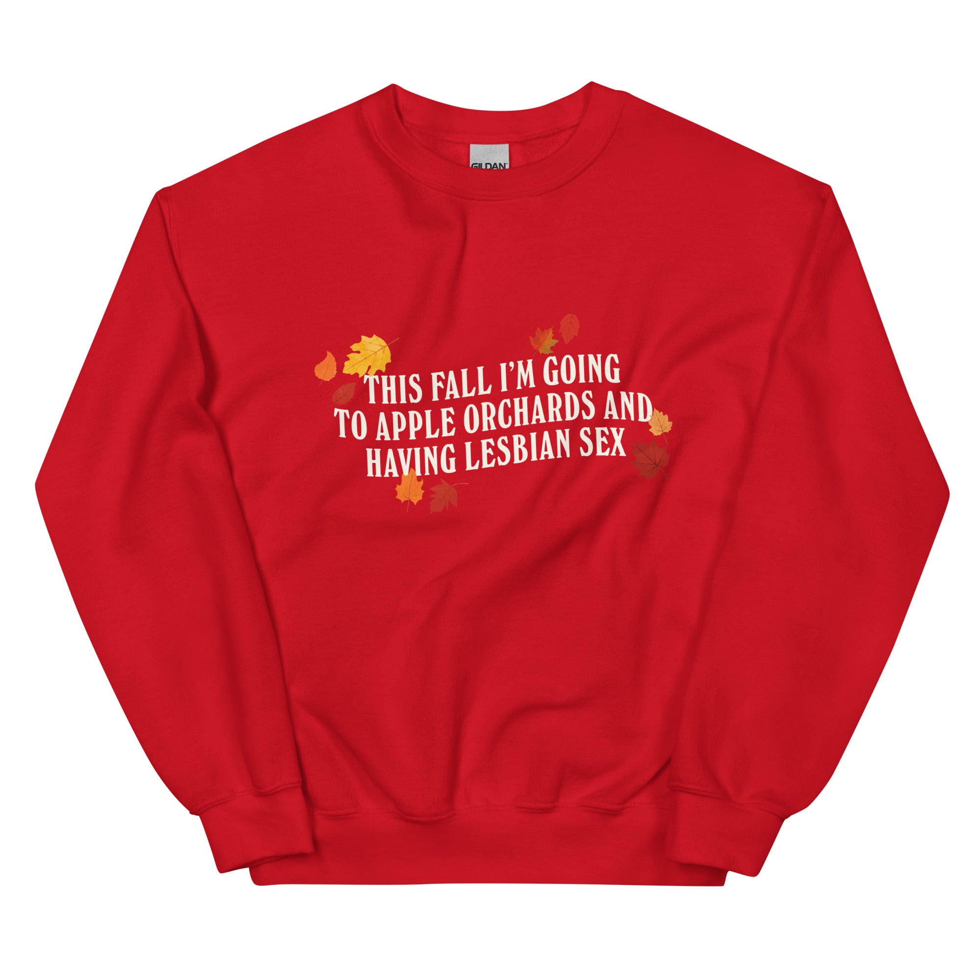 Apple Orchards and Lesbian Sex Unisex Sweatshirt