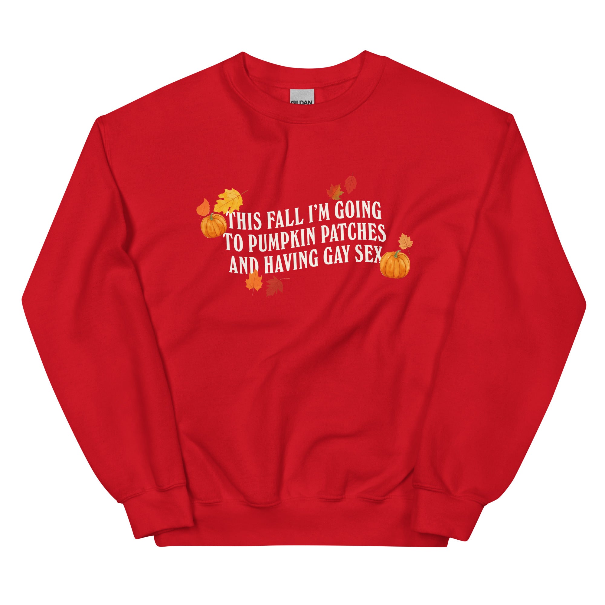 Pumpkin Patches and Gay Sex Unisex Sweatshirt