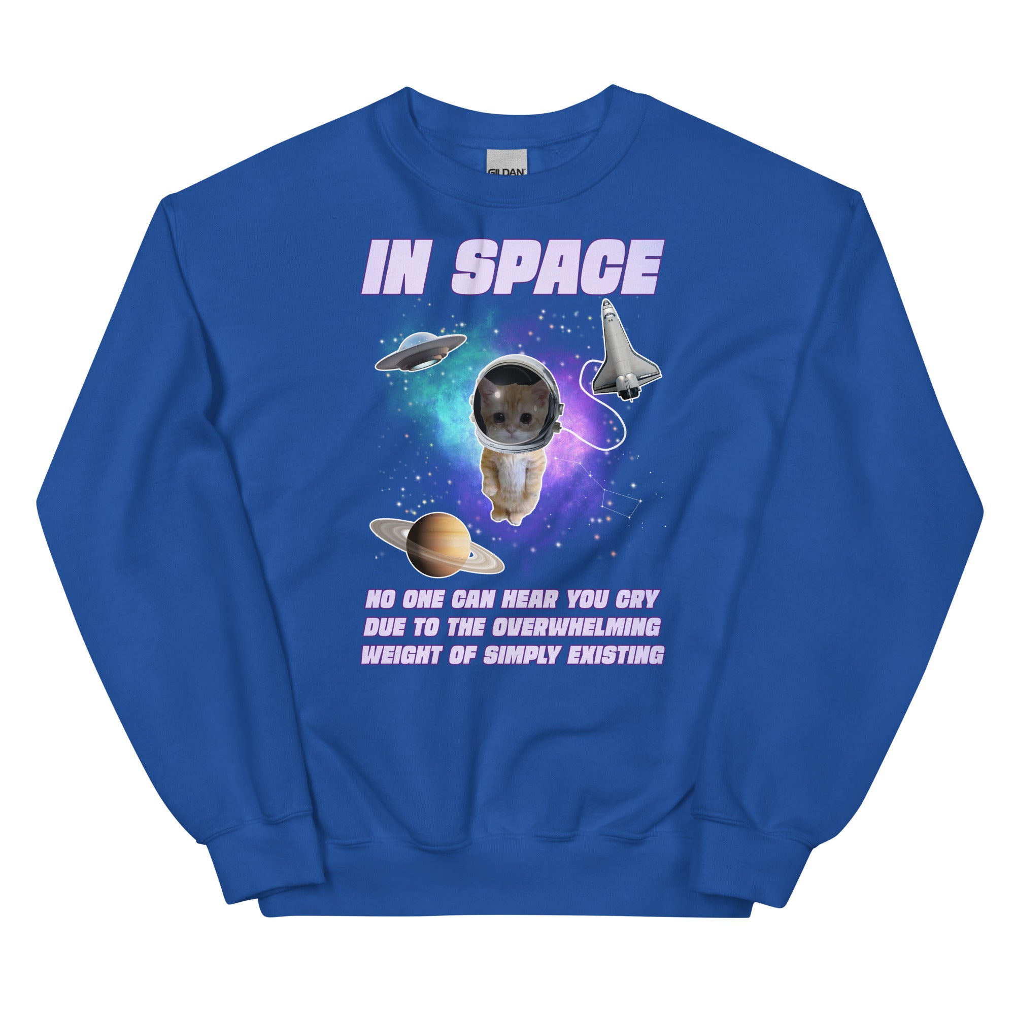 In Space No One Can Hear You Cry Unisex Sweatshirt