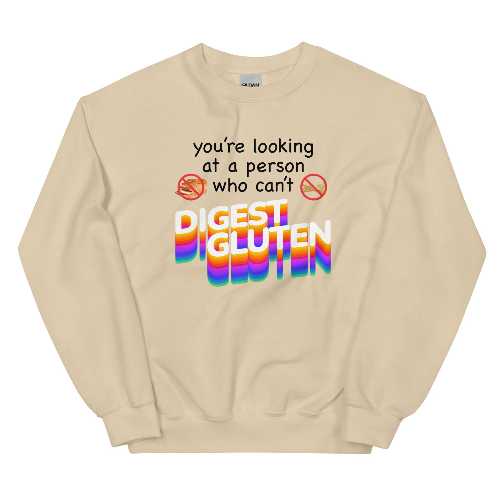 You're Looking at Person Who Can't Digest Gluten Unisex Sweatshirt