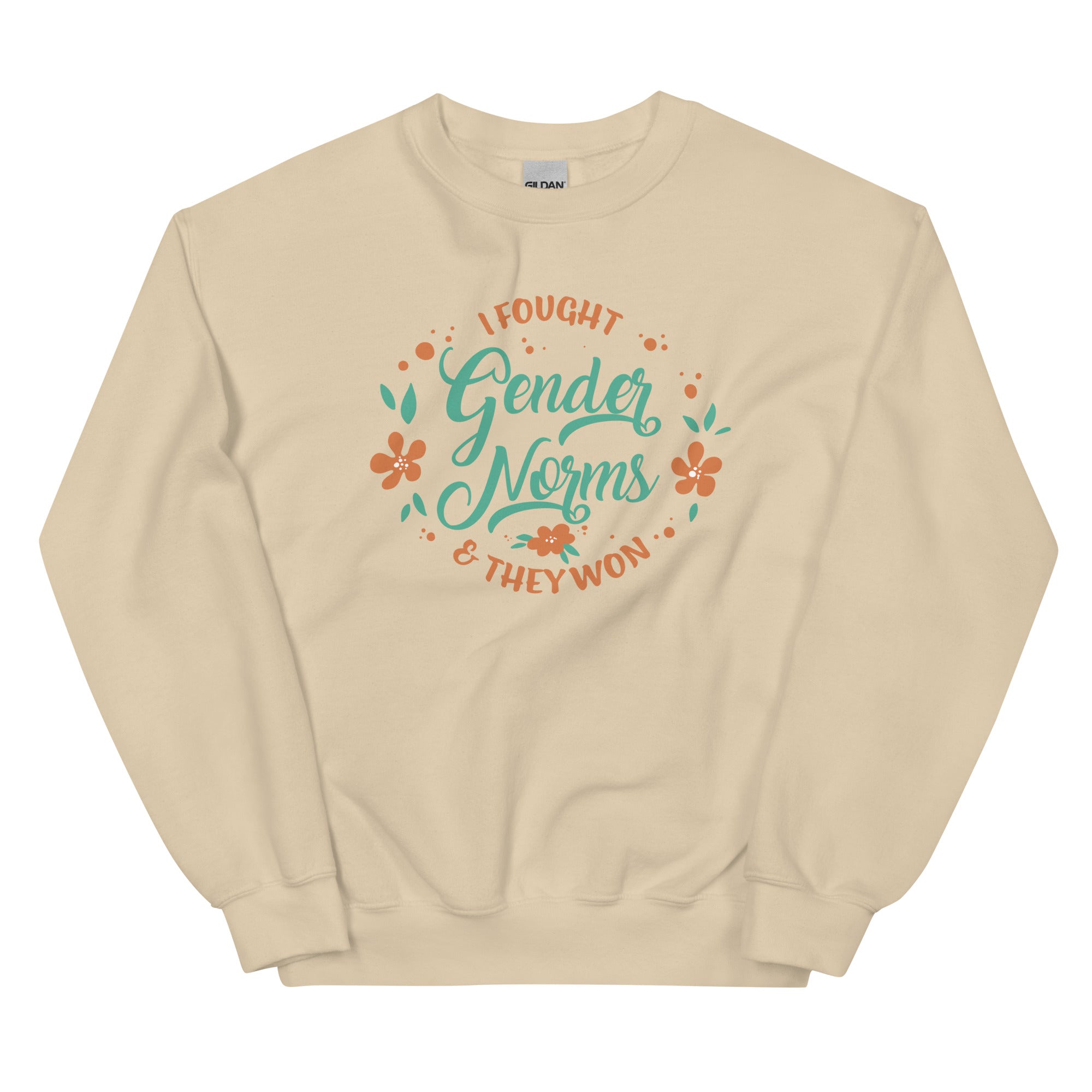 I Fought Gender Norms and They Won Unisex Sweatshirt