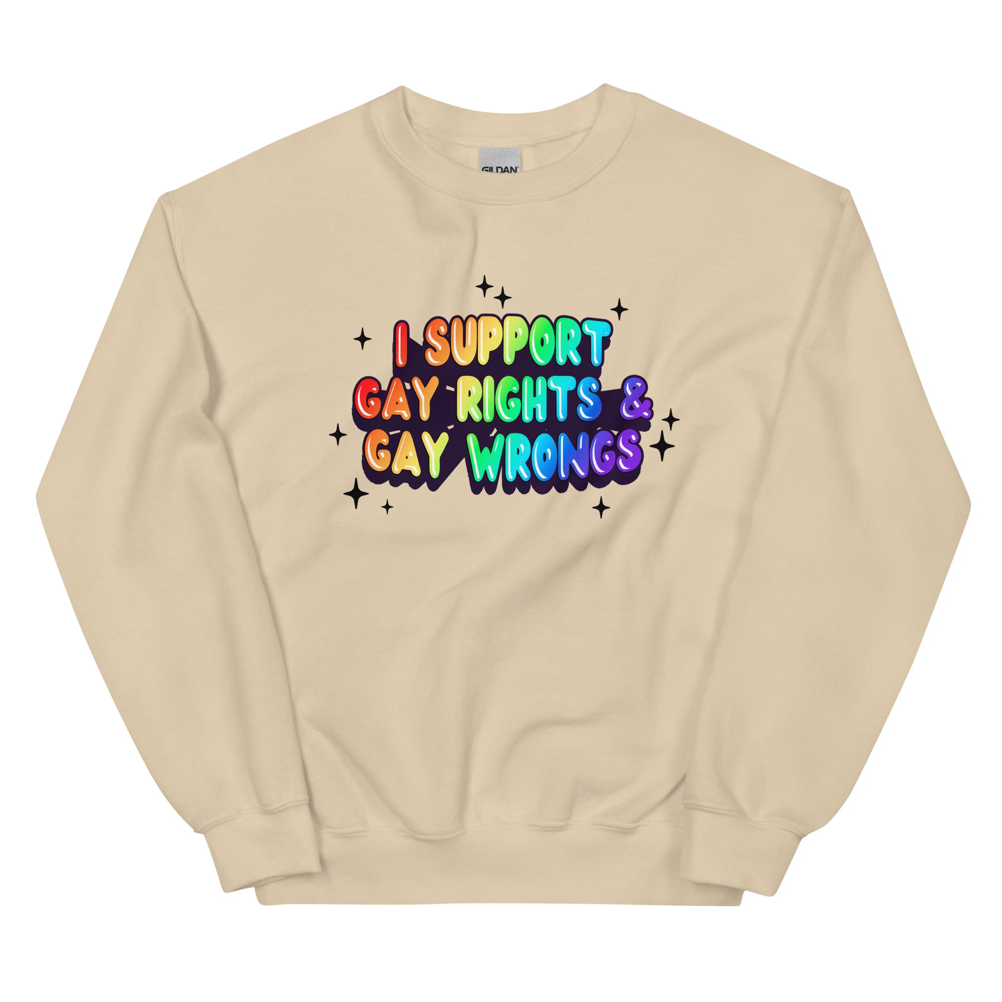 I Support Gay Rights & Gay Wrongs Unisex Sweatshirt