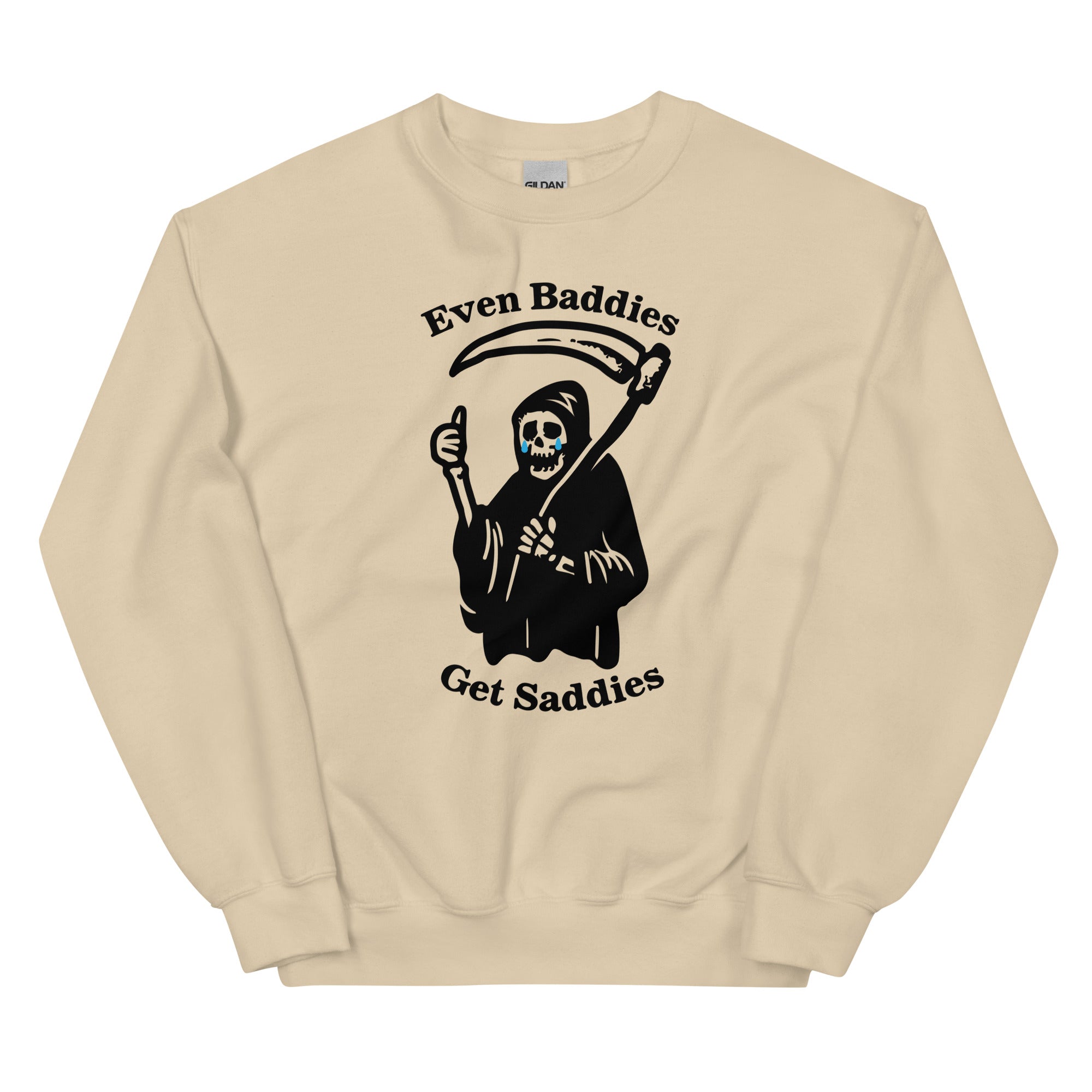 Even Baddies Get Saddies Unisex Sweatshirt