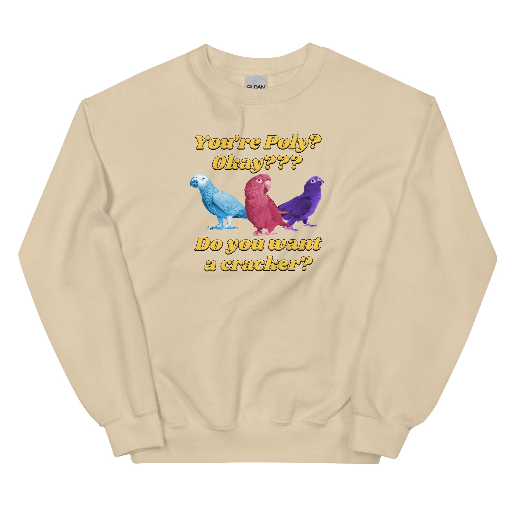 You're Poly? Do You Want a Cracker? Unisex Sweatshirt