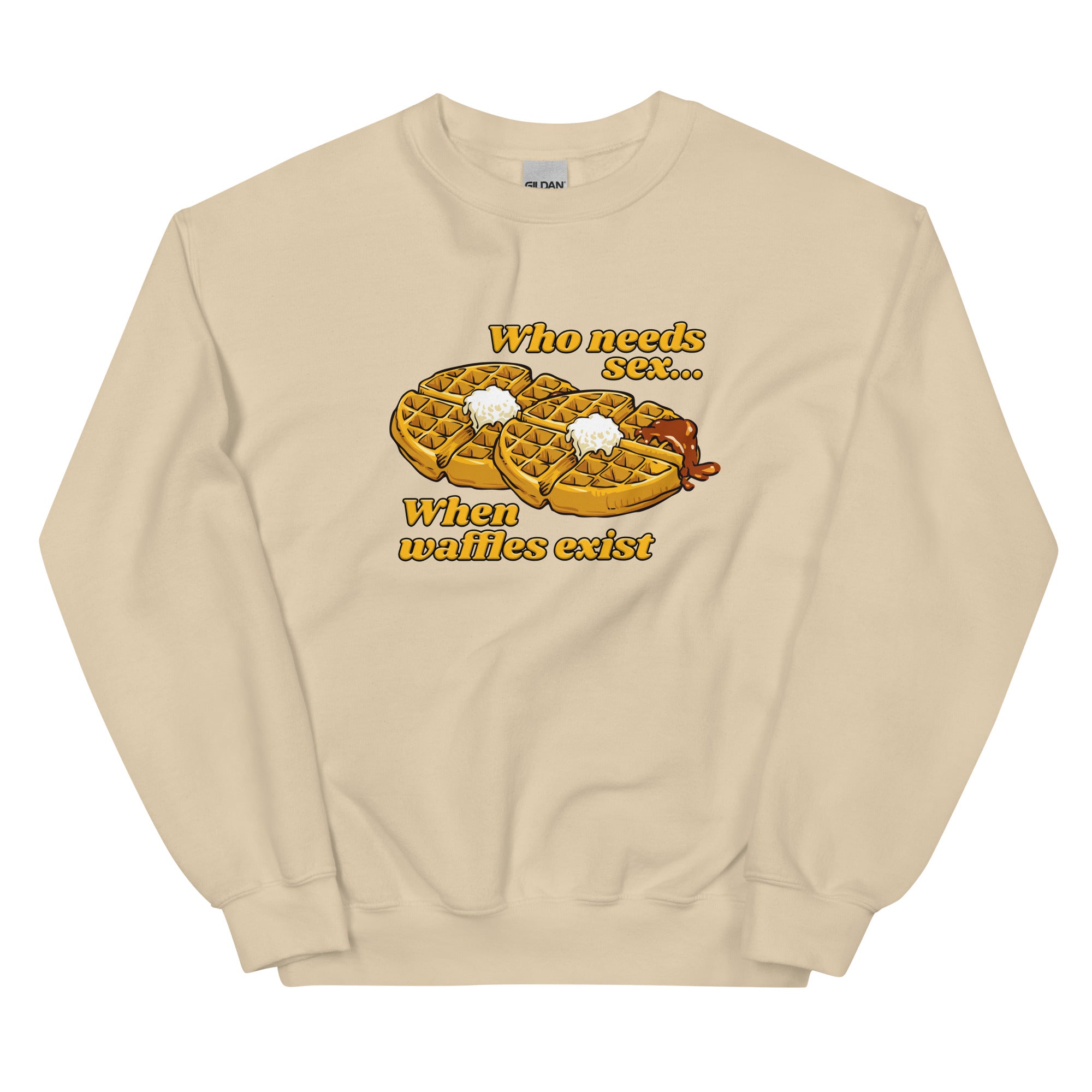 Who Needs Sex When Waffles Exist Unisex Sweatshirt