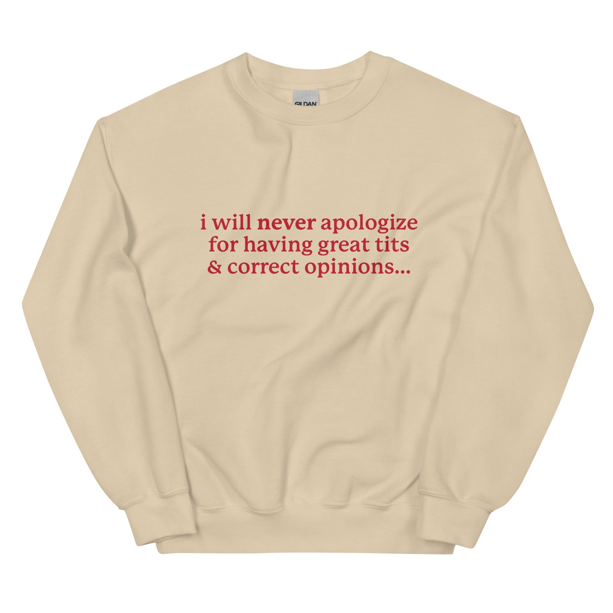 I Will Never Apologize (Great Tits & Correct Opinions) Unisex Sweatshirt